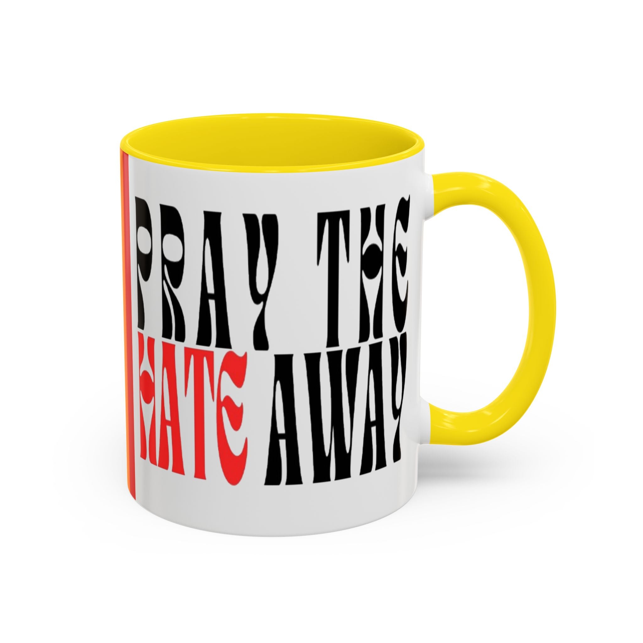 Pray The Hate Away Rainbow Accent Coffee Mug — LGBTQ+ Pride Message 11/15oz