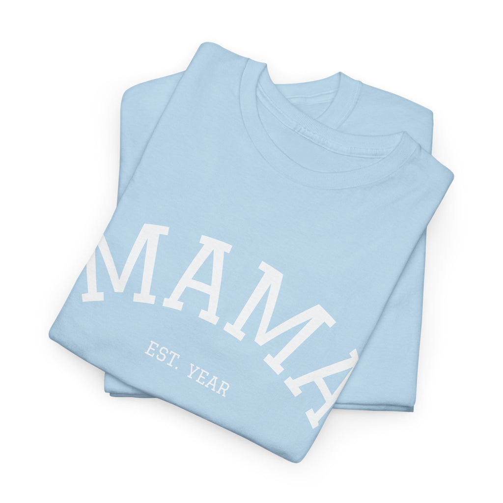 Mama Est. Year T-Shirt