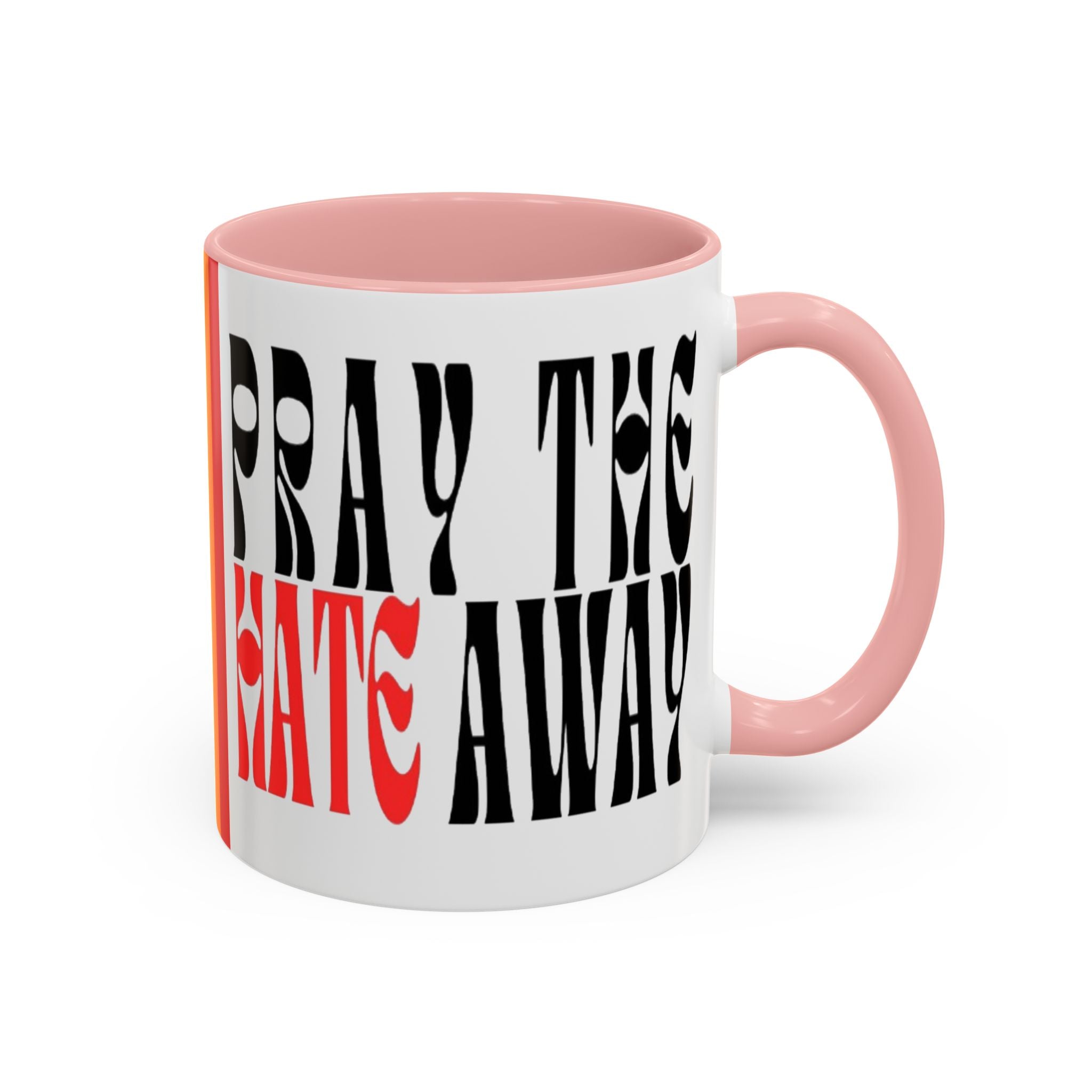 Pray The Hate Away Rainbow Accent Coffee Mug — LGBTQ+ Pride Message 11/15oz