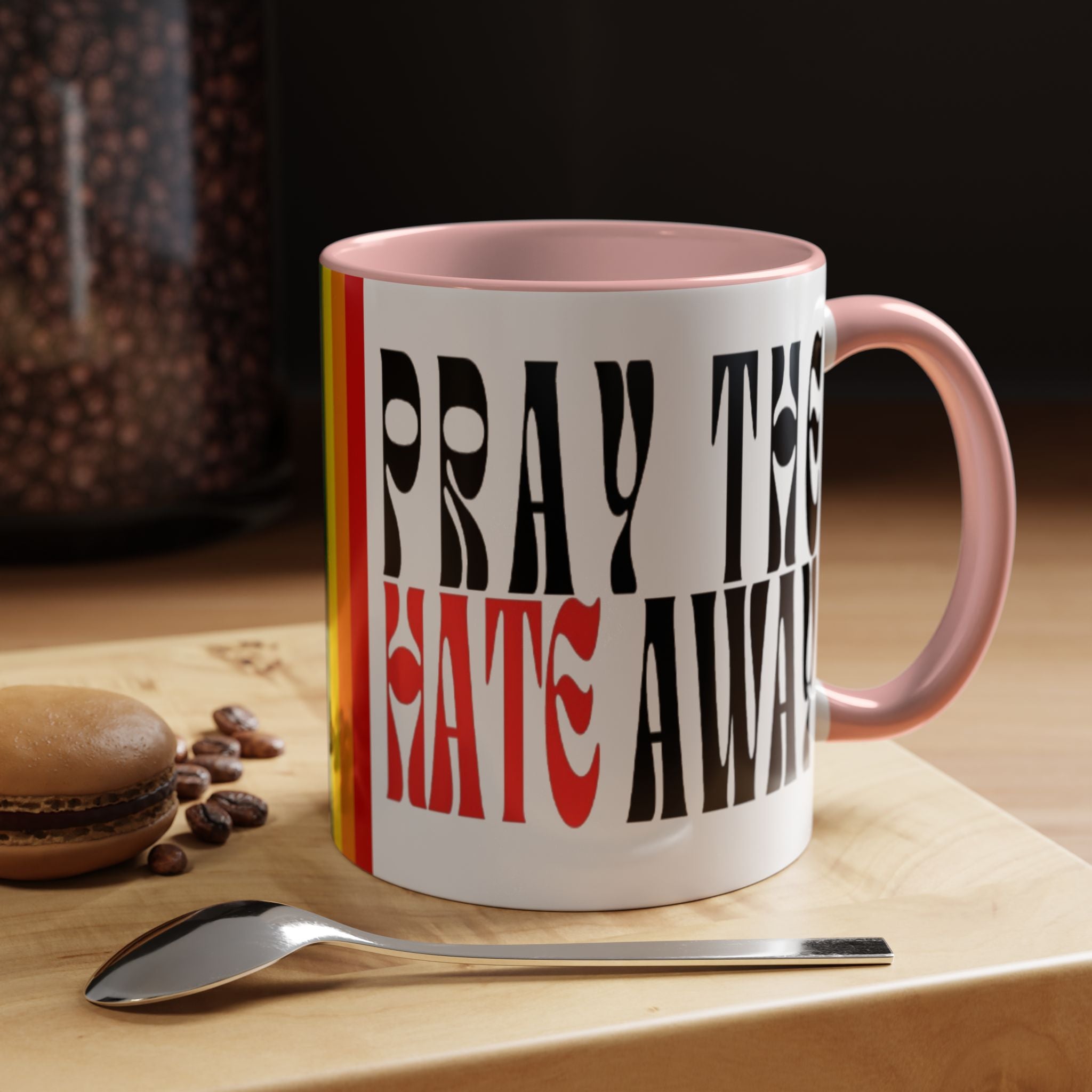 Pray The Hate Away Rainbow Accent Coffee Mug — LGBTQ+ Pride Message 11/15oz