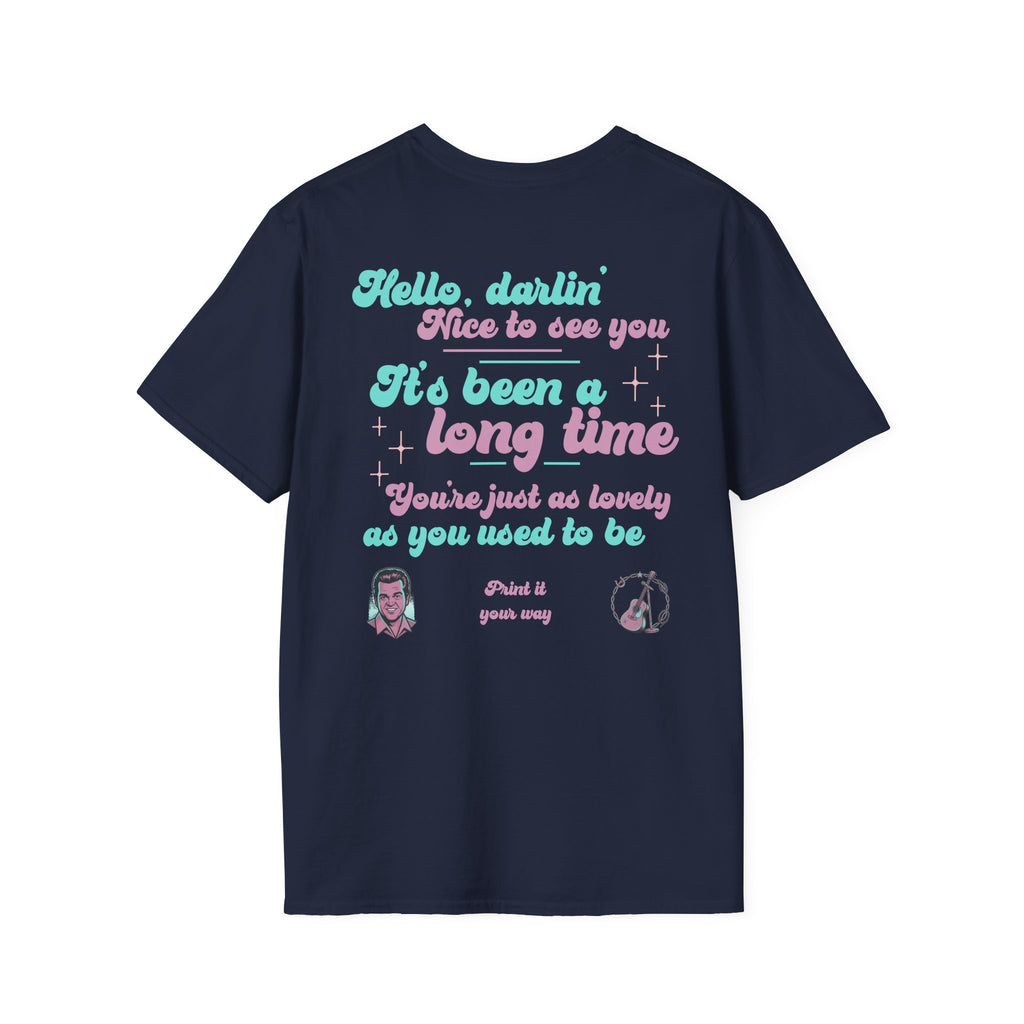T-Shirt — 'Hello, darlin' It's Been a Long Time' Retro Lyric Tee