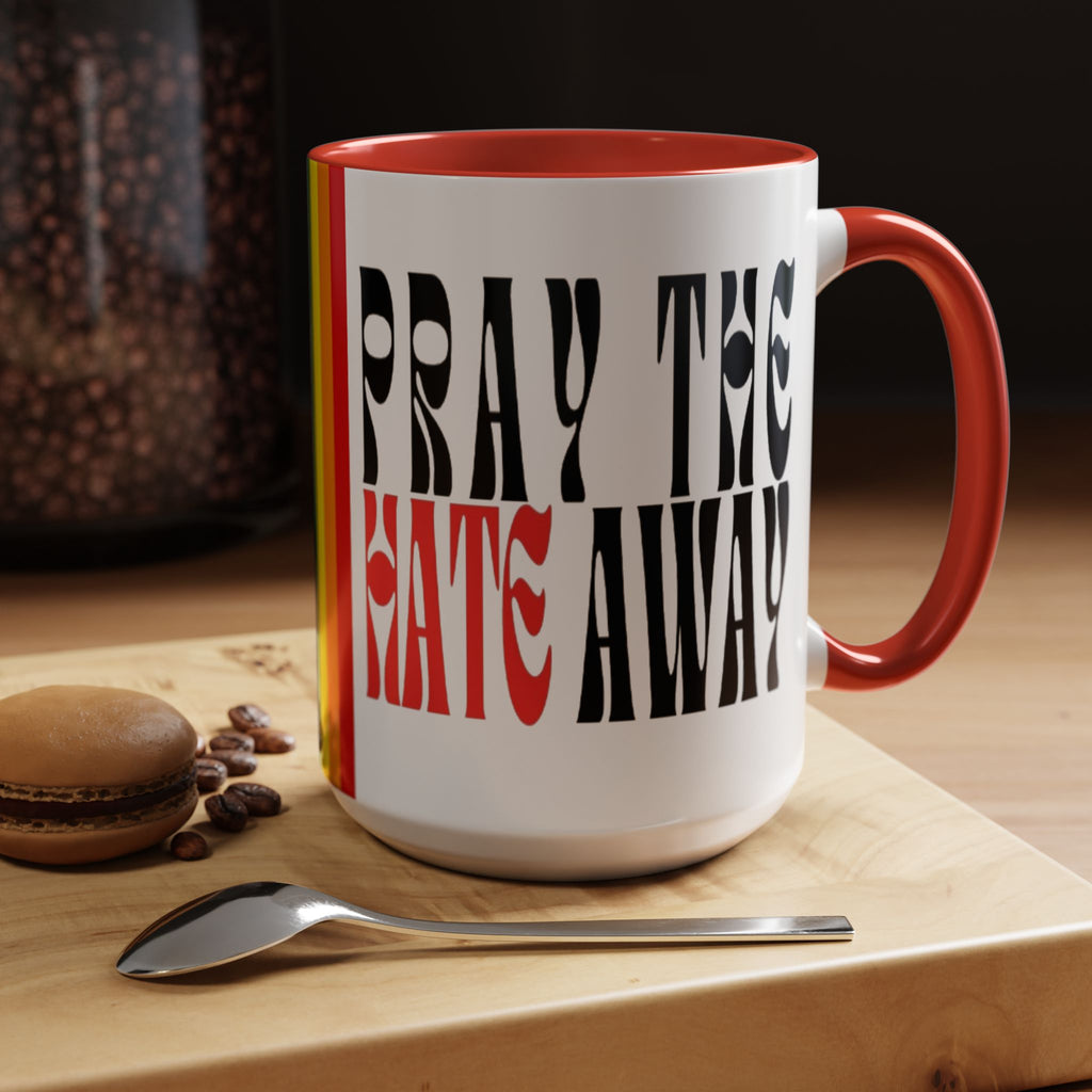 Pray The Hate Away Rainbow Accent Coffee Mug — LGBTQ+ Pride Message 11/15oz