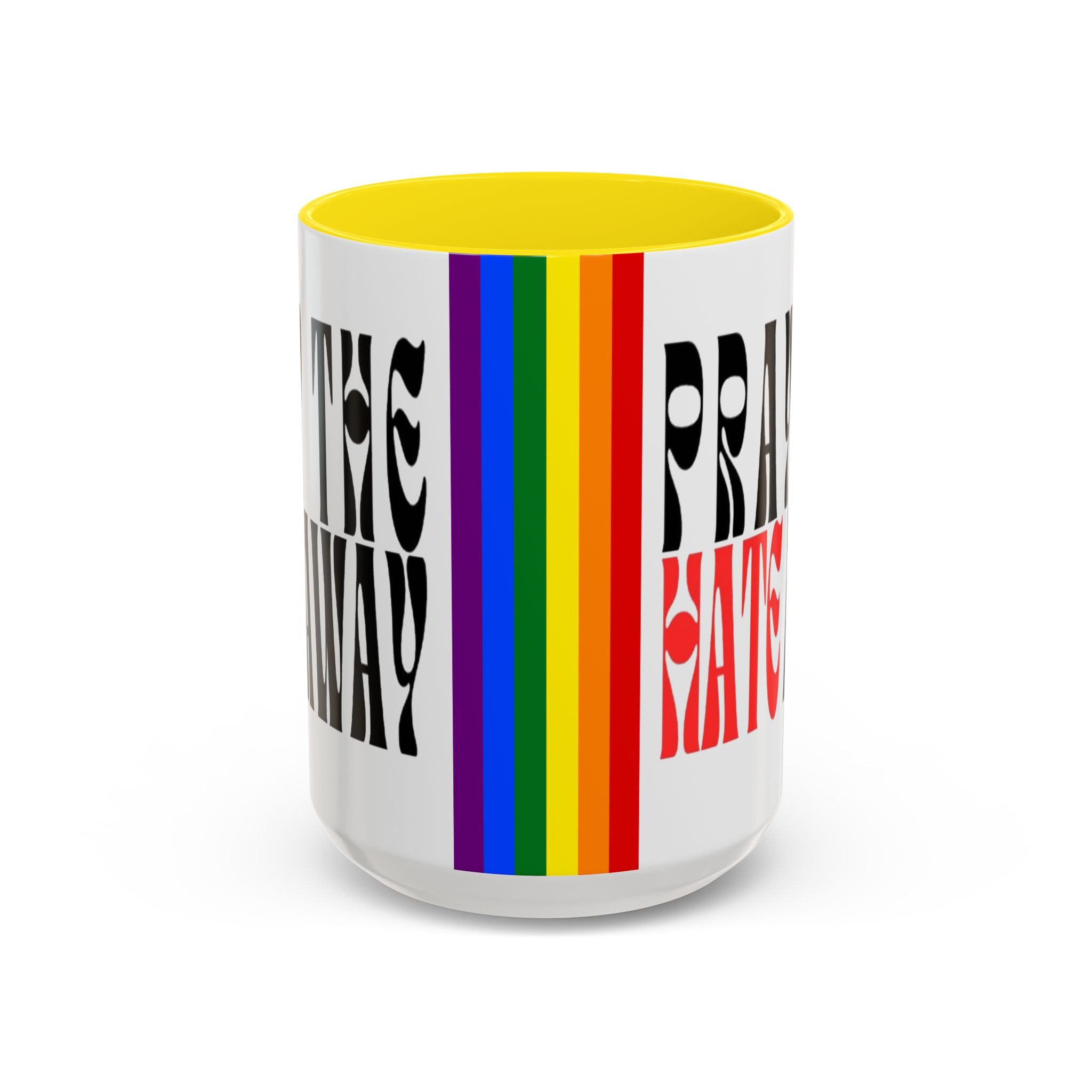Pray The Hate Away Rainbow Accent Coffee Mug — LGBTQ+ Pride Message 11/15oz