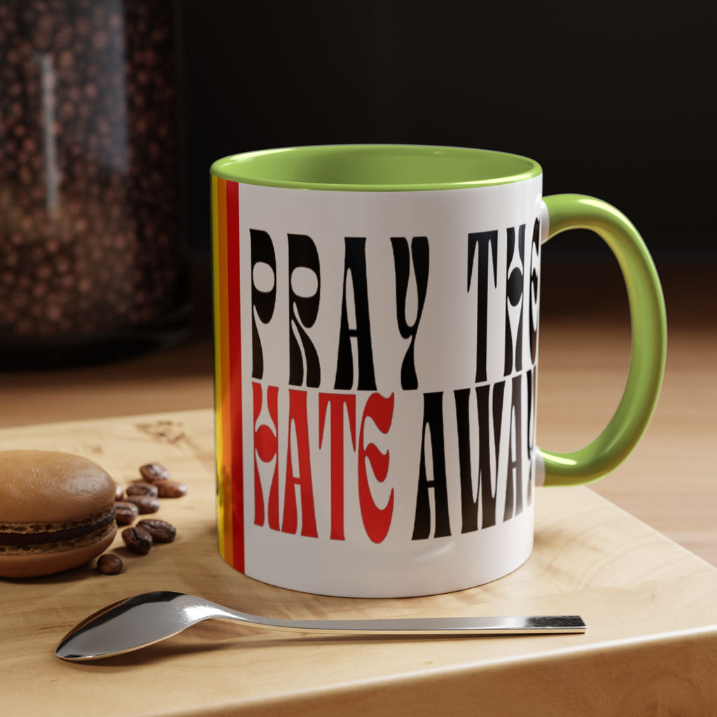 Pray The Hate Away Rainbow Accent Coffee Mug — LGBTQ+ Pride Message 11/15oz