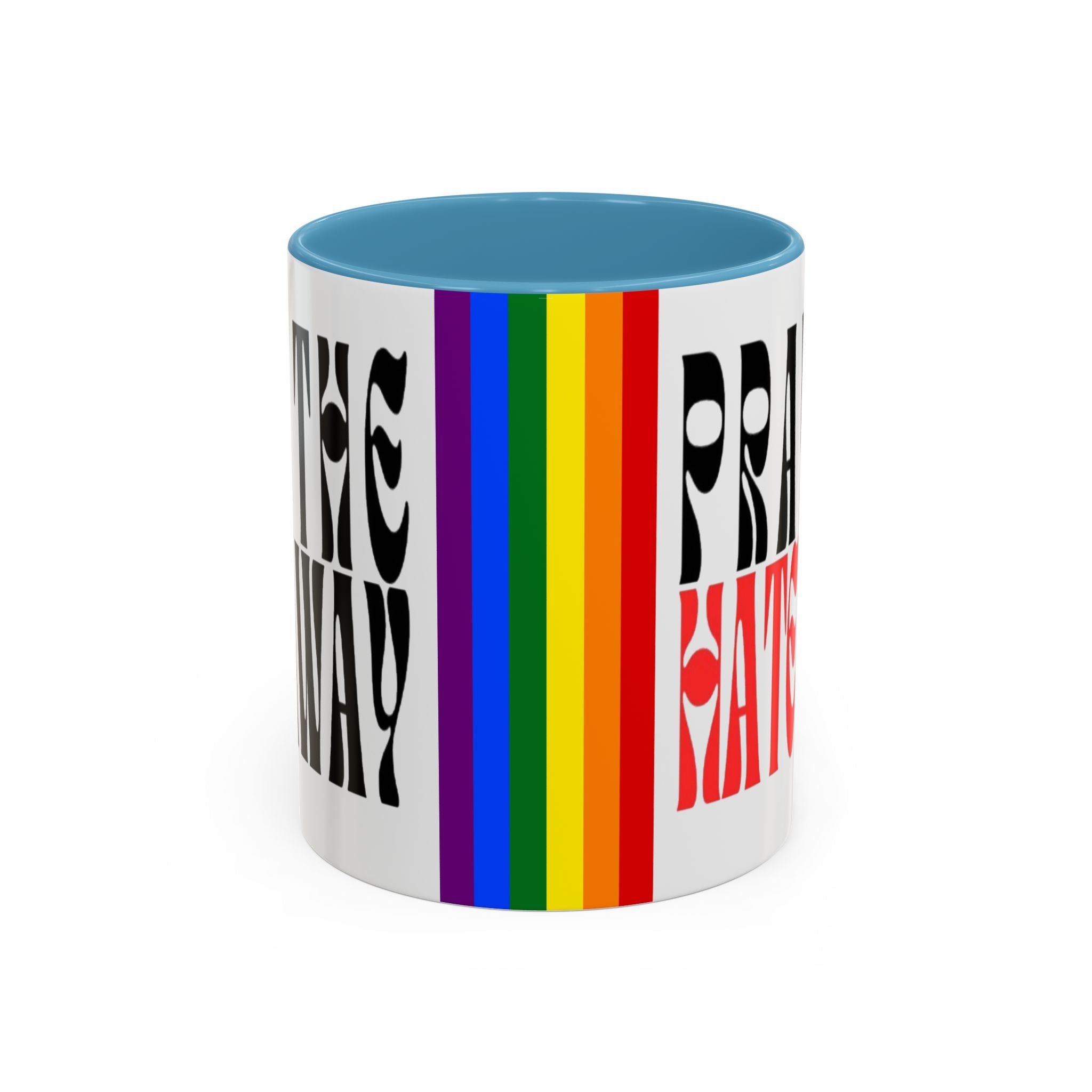 Pray The Hate Away Rainbow Accent Coffee Mug — LGBTQ+ Pride Message 11/15oz