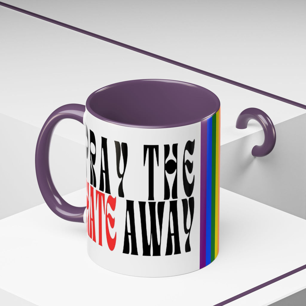 Pray The Hate Away Rainbow Accent Coffee Mug — LGBTQ+ Pride Message 11/15oz