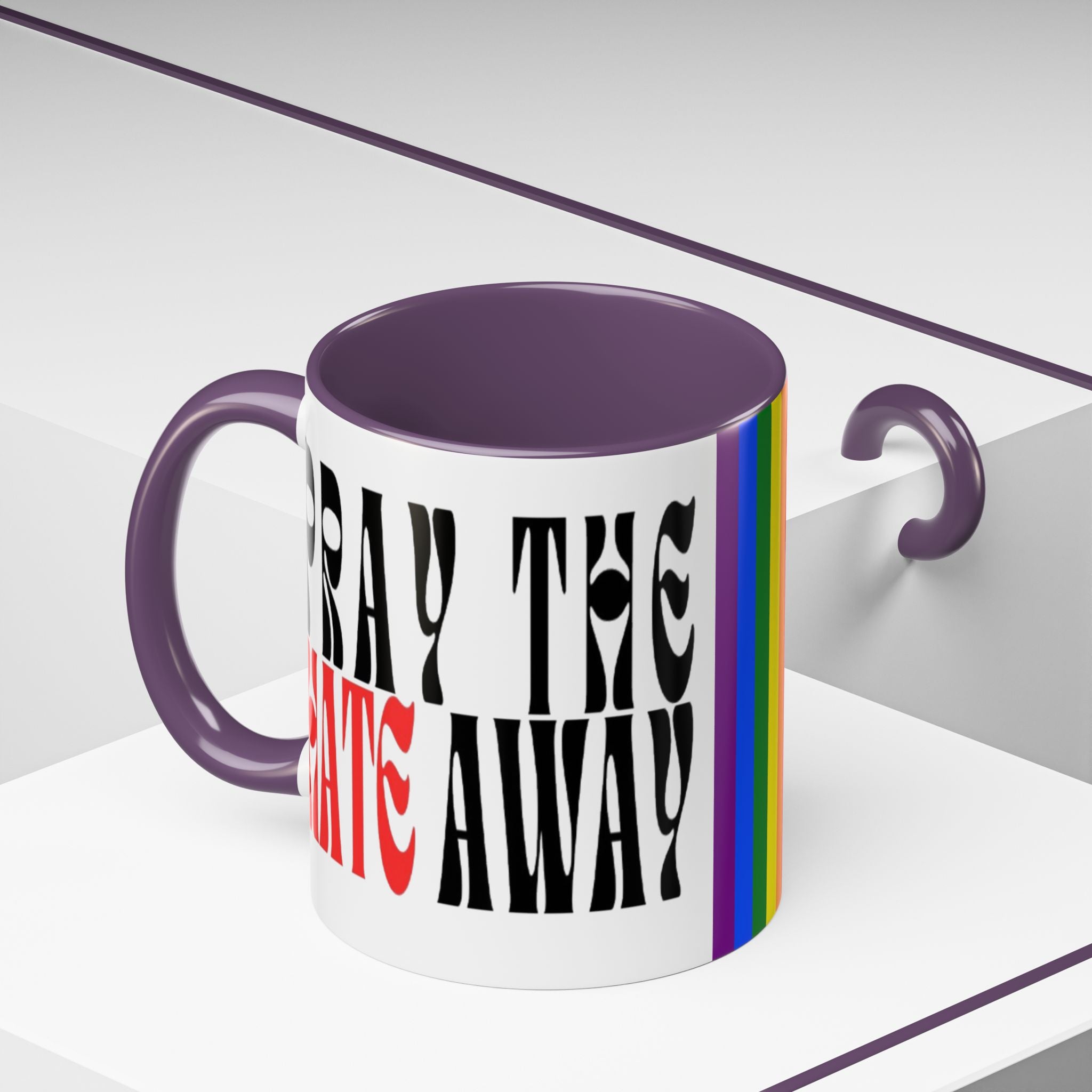 Pray The Hate Away Rainbow Accent Coffee Mug — LGBTQ+ Pride Message 11/15oz