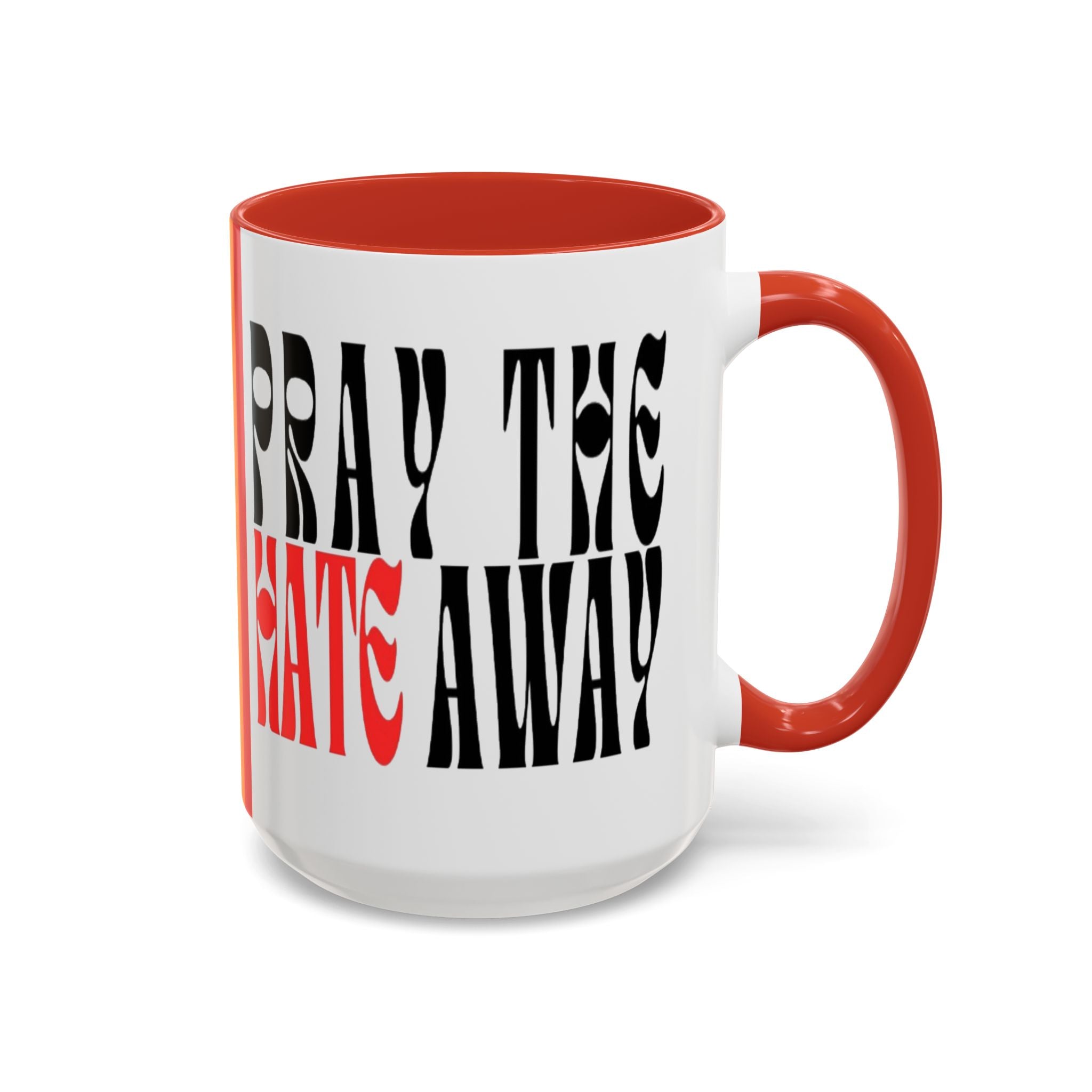 Pray The Hate Away Rainbow Accent Coffee Mug — LGBTQ+ Pride Message 11/15oz