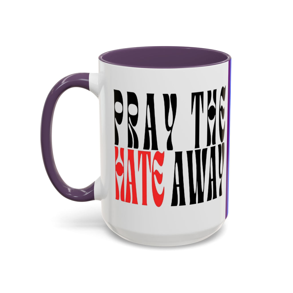 Pray The Hate Away Rainbow Accent Coffee Mug — LGBTQ+ Pride Message 11/15oz