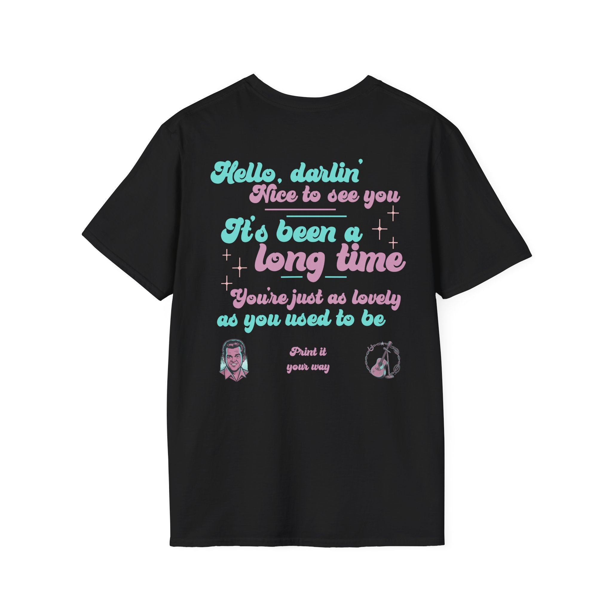 T-Shirt — 'Hello, darlin' It's Been a Long Time' Retro Lyric Tee