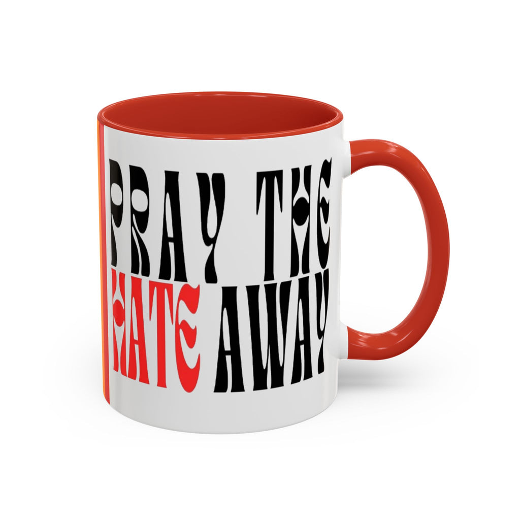 Pray The Hate Away Rainbow Accent Coffee Mug — LGBTQ+ Pride Message 11/15oz
