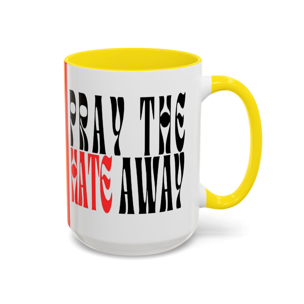 Pray The Hate Away Rainbow Accent Coffee Mug — LGBTQ+ Pride Message 11/15oz