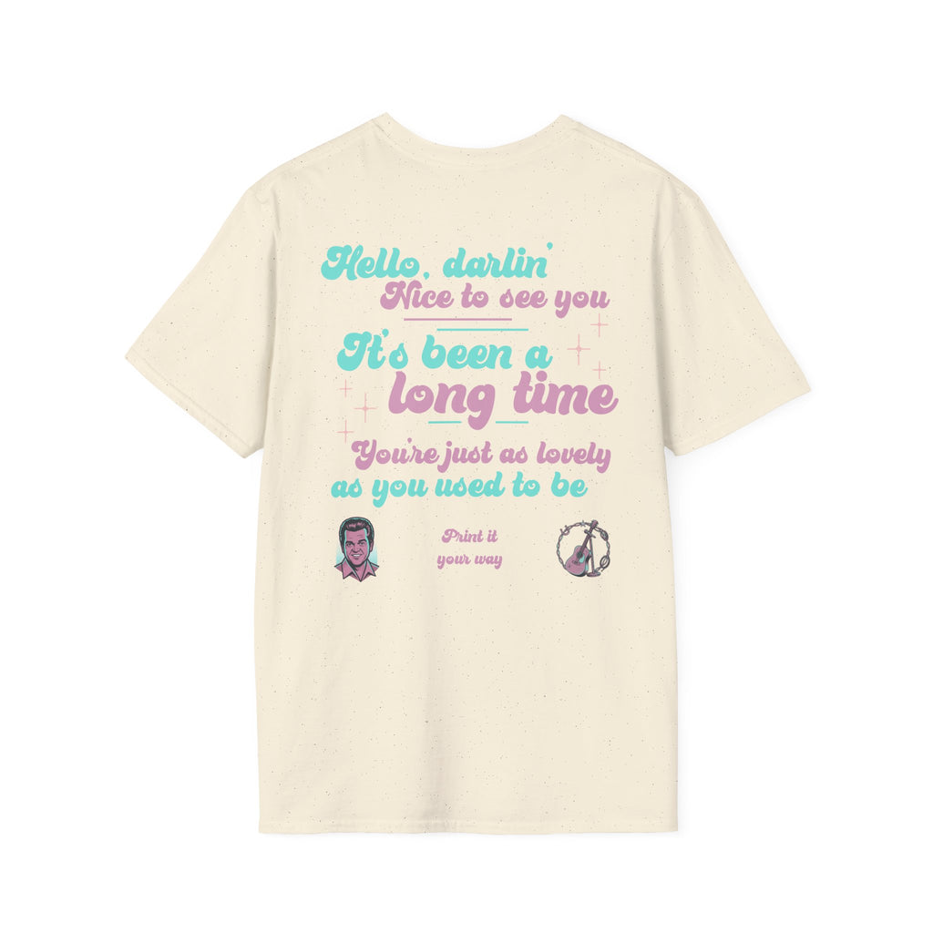 T-Shirt — 'Hello, darlin' It's Been a Long Time' Retro Lyric Tee