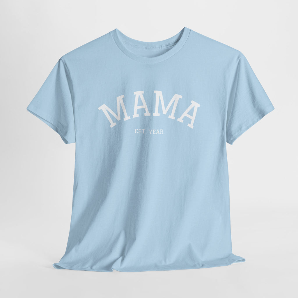 Mama Est. Year T-Shirt