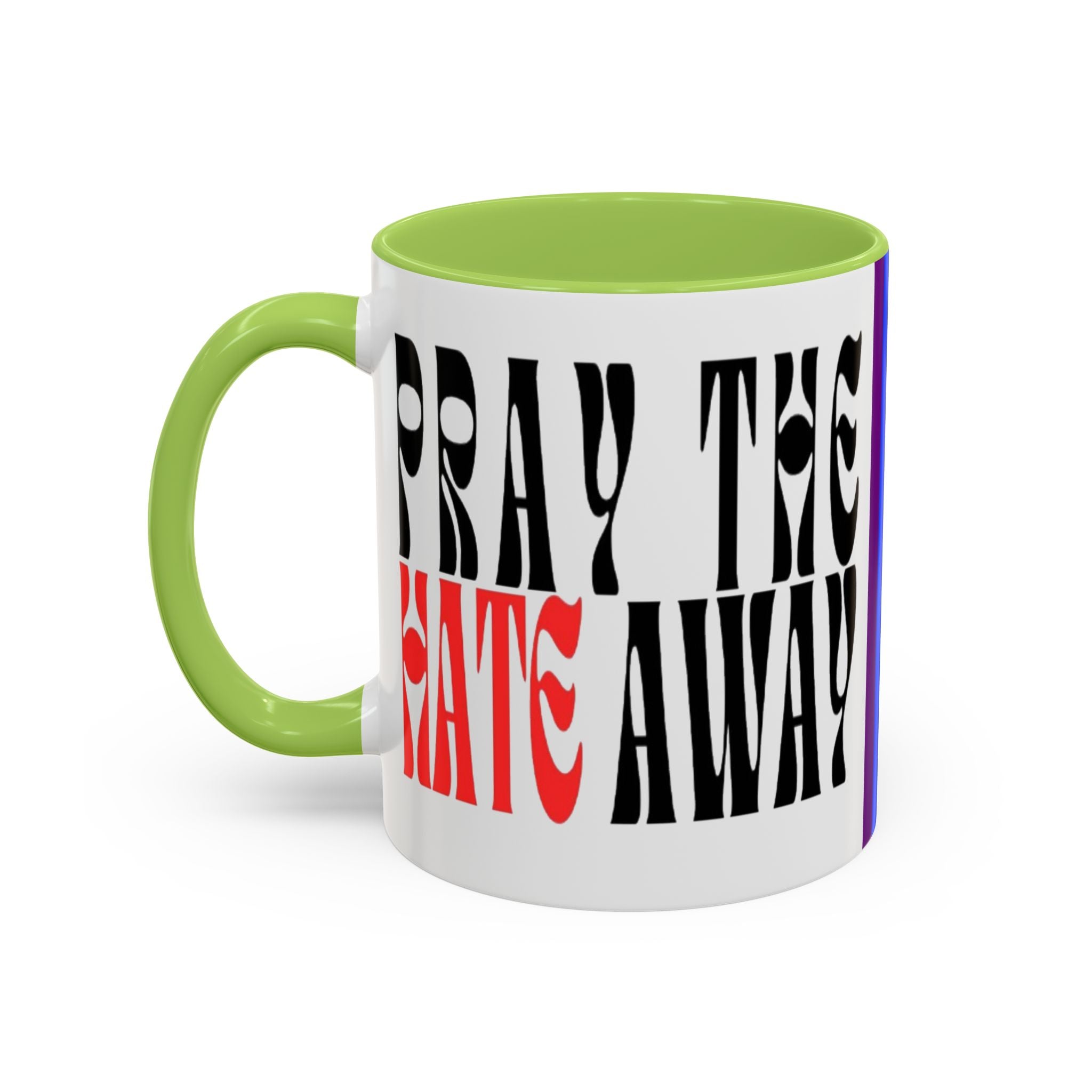 Pray The Hate Away Rainbow Accent Coffee Mug — LGBTQ+ Pride Message 11/15oz