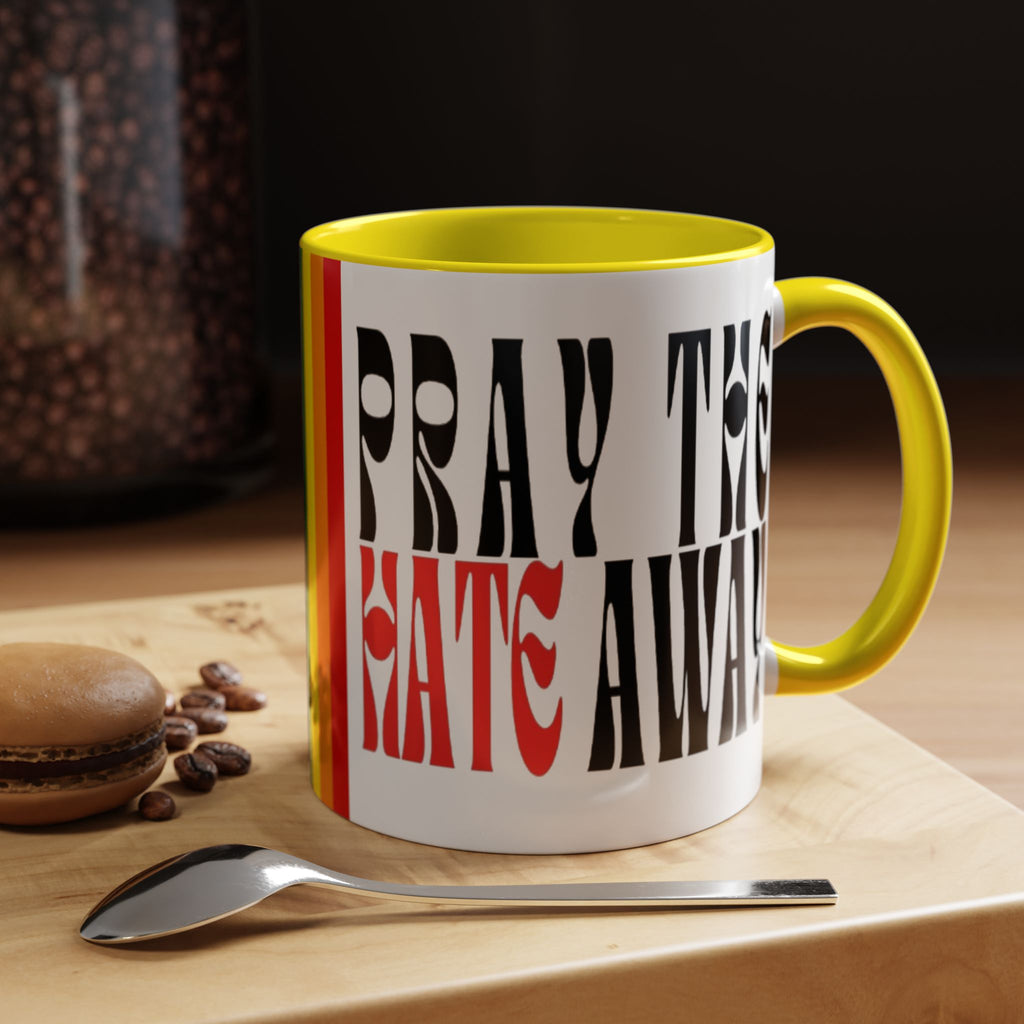 Pray The Hate Away Rainbow Accent Coffee Mug — LGBTQ+ Pride Message 11/15oz