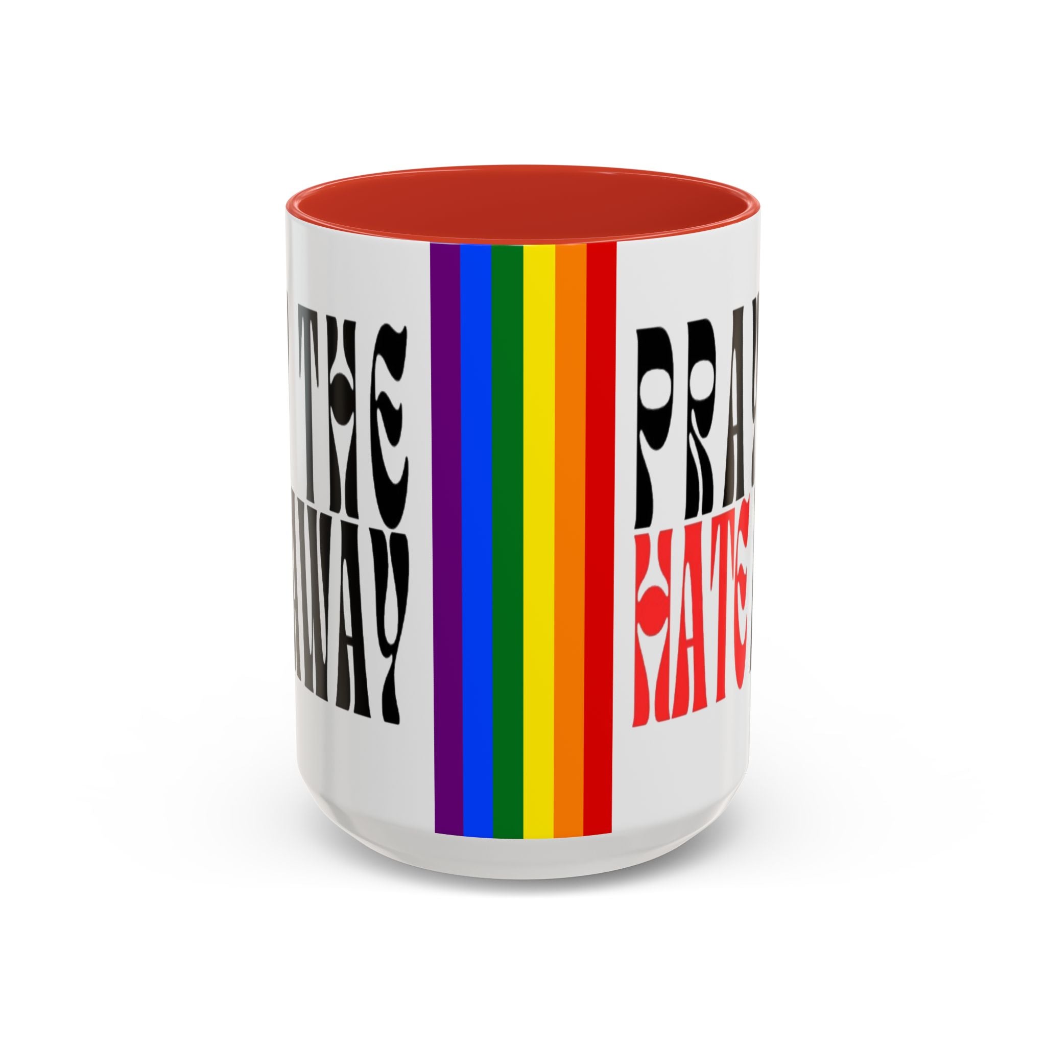 Pray The Hate Away Rainbow Accent Coffee Mug — LGBTQ+ Pride Message 11/15oz