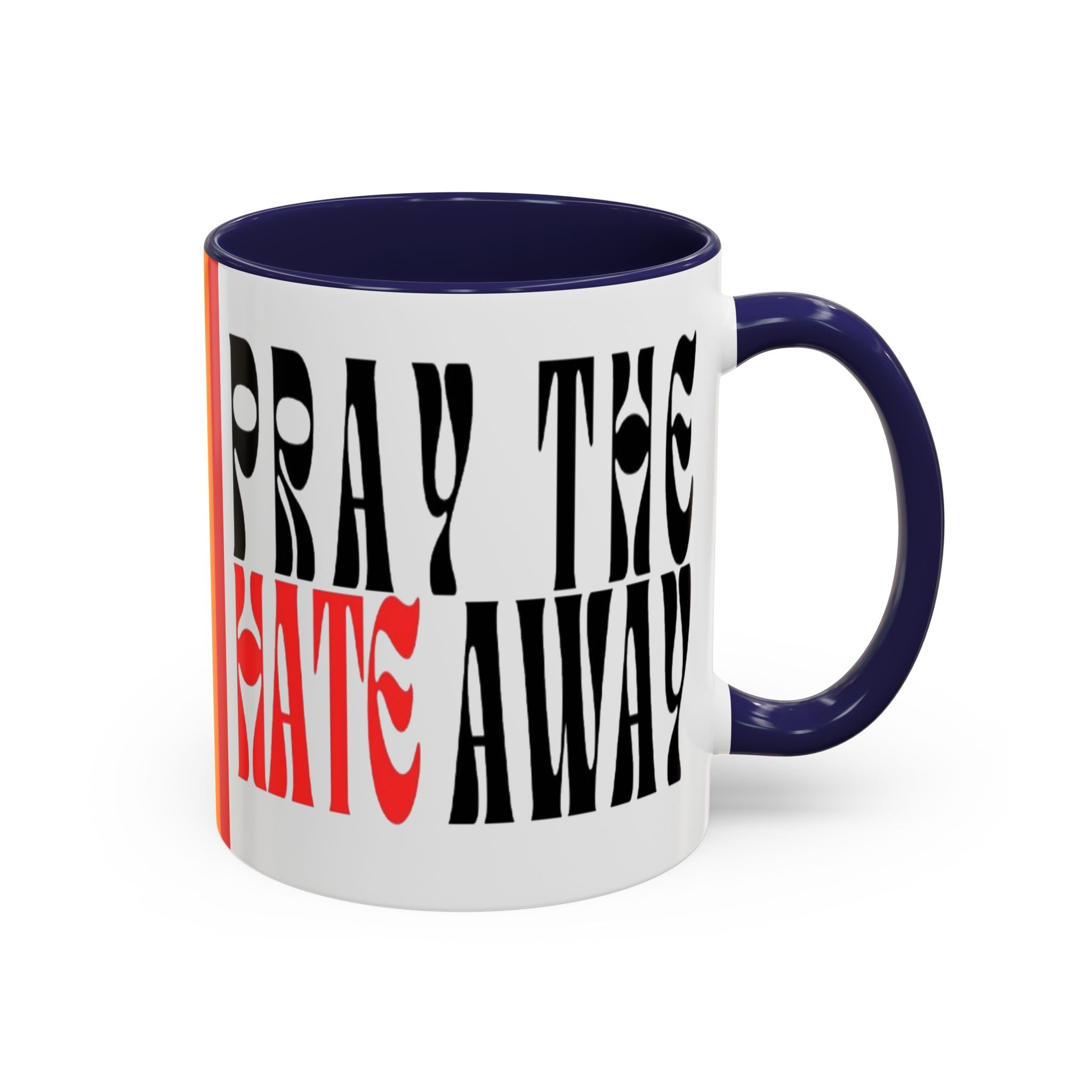 Pray The Hate Away Rainbow Accent Coffee Mug — LGBTQ+ Pride Message 11/15oz