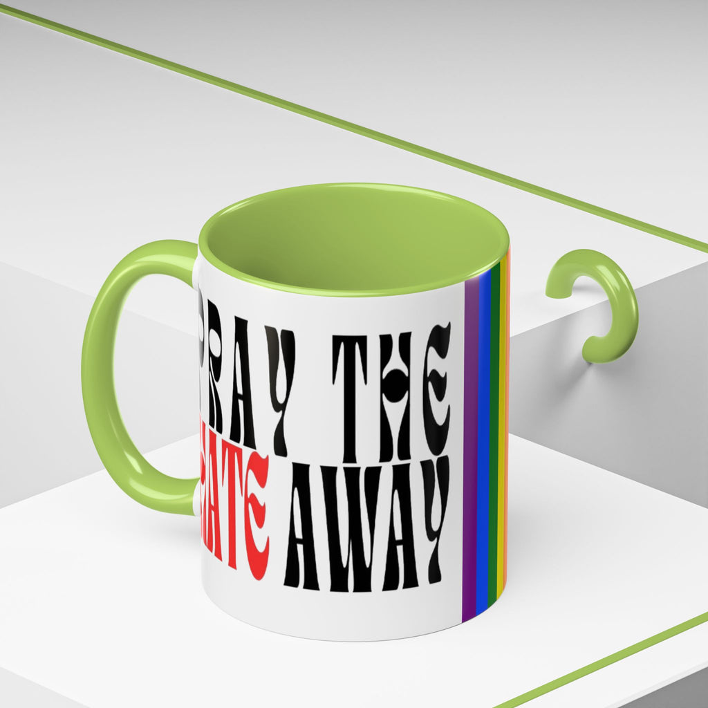 Pray The Hate Away Rainbow Accent Coffee Mug — LGBTQ+ Pride Message 11/15oz