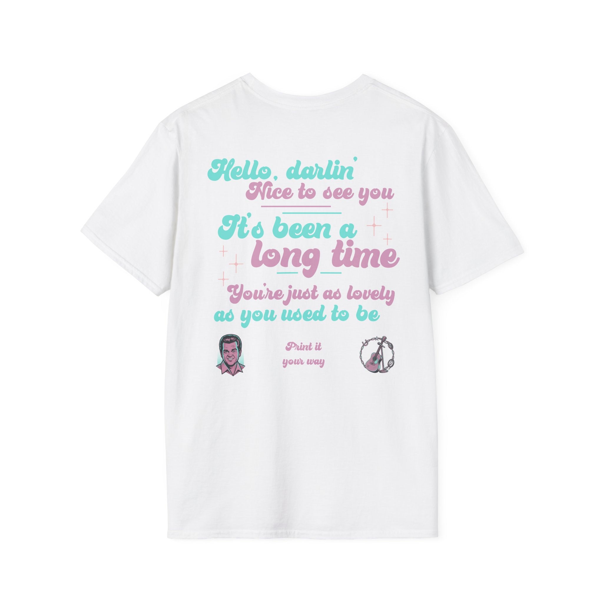 T-Shirt — 'Hello, darlin' It's Been a Long Time' Retro Lyric Tee