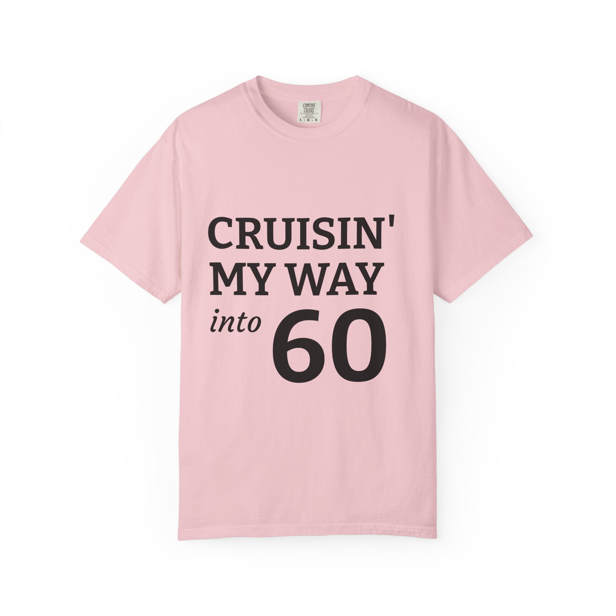Cruisin' My Way Into 60 T-Shirt — 60th Birthday Gift Tee