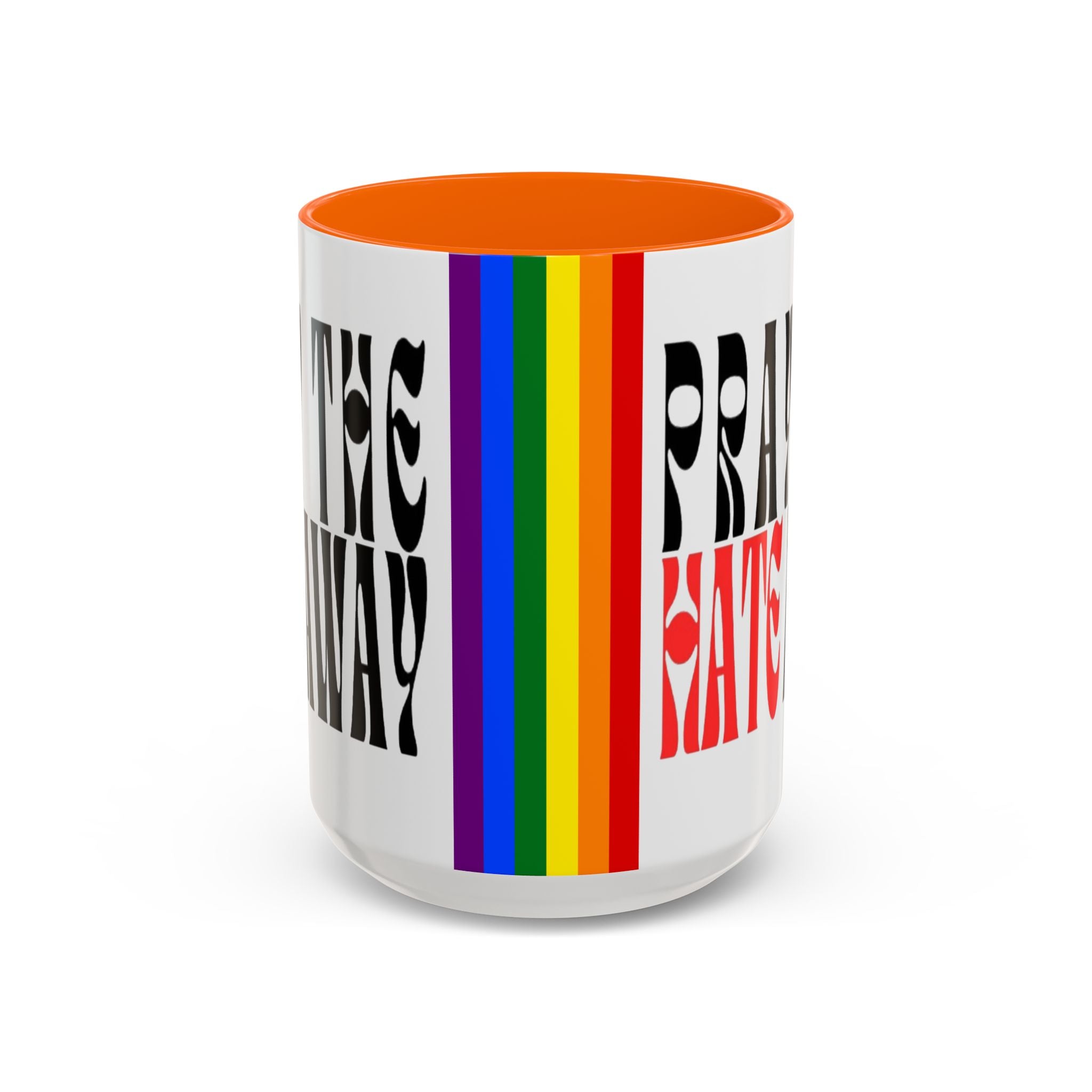 Pray The Hate Away Rainbow Accent Coffee Mug — LGBTQ+ Pride Message 11/15oz