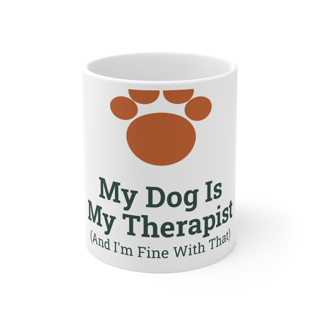 My Dog Is My Therapist Mug | Dog Mom Coffee Cup