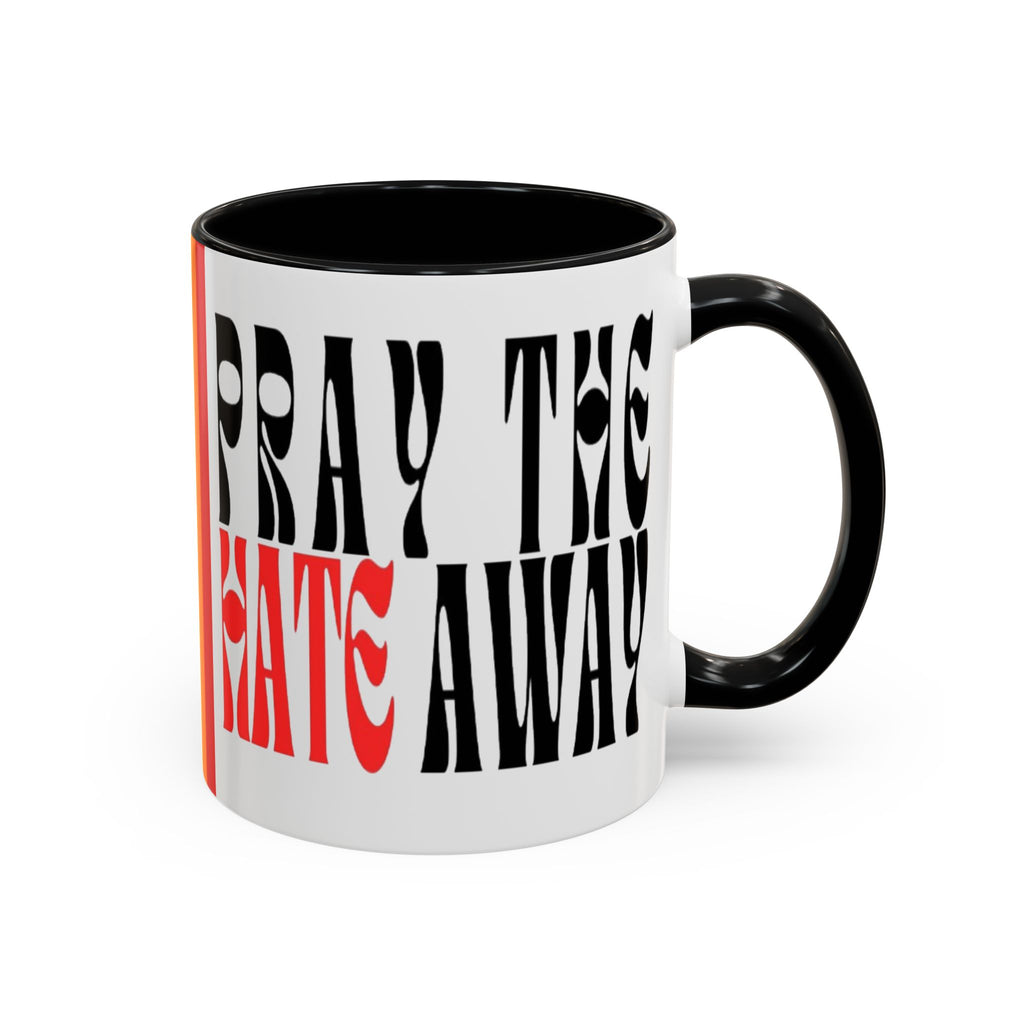 Pray The Hate Away Rainbow Accent Coffee Mug — LGBTQ+ Pride Message 11/15oz