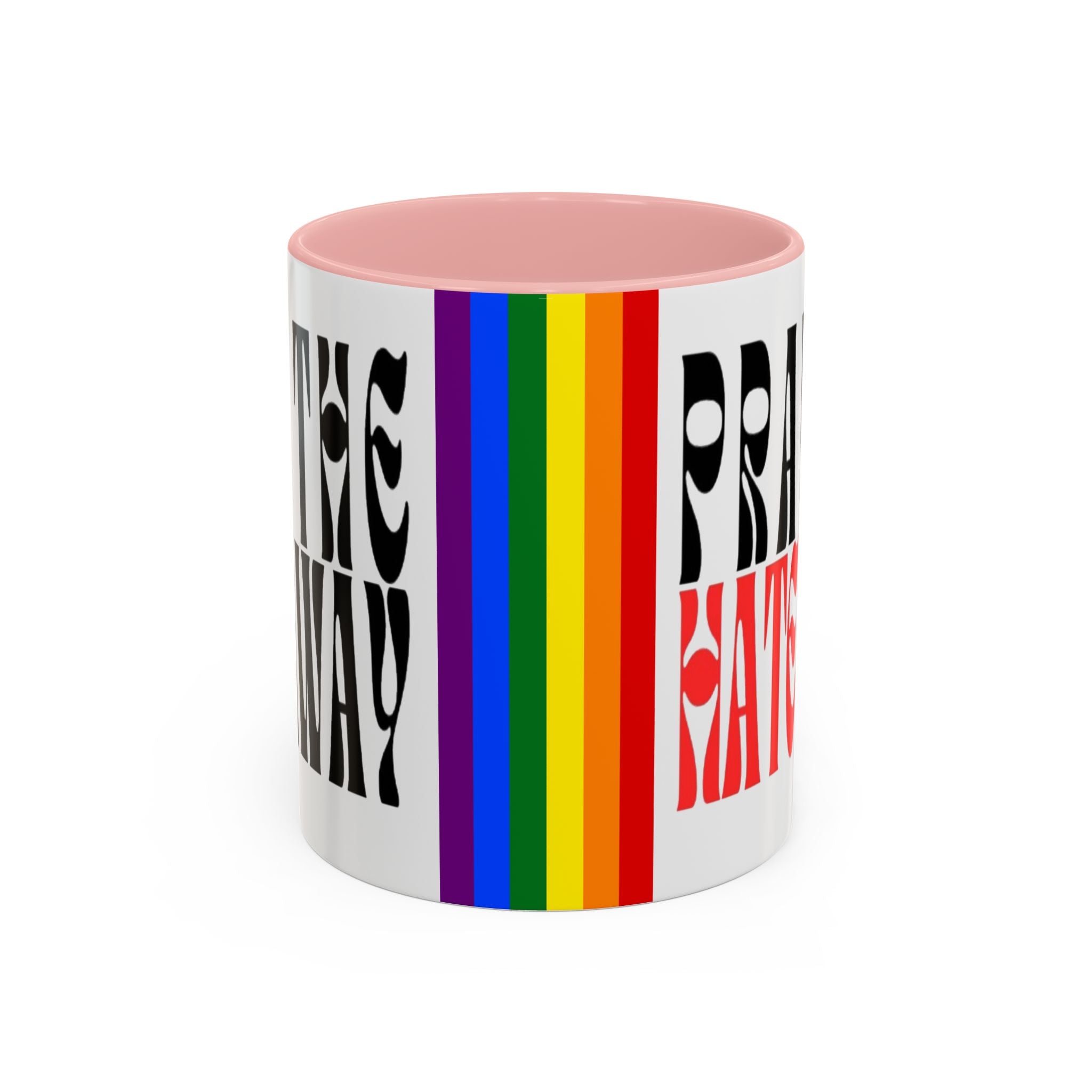 Pray The Hate Away Rainbow Accent Coffee Mug — LGBTQ+ Pride Message 11/15oz