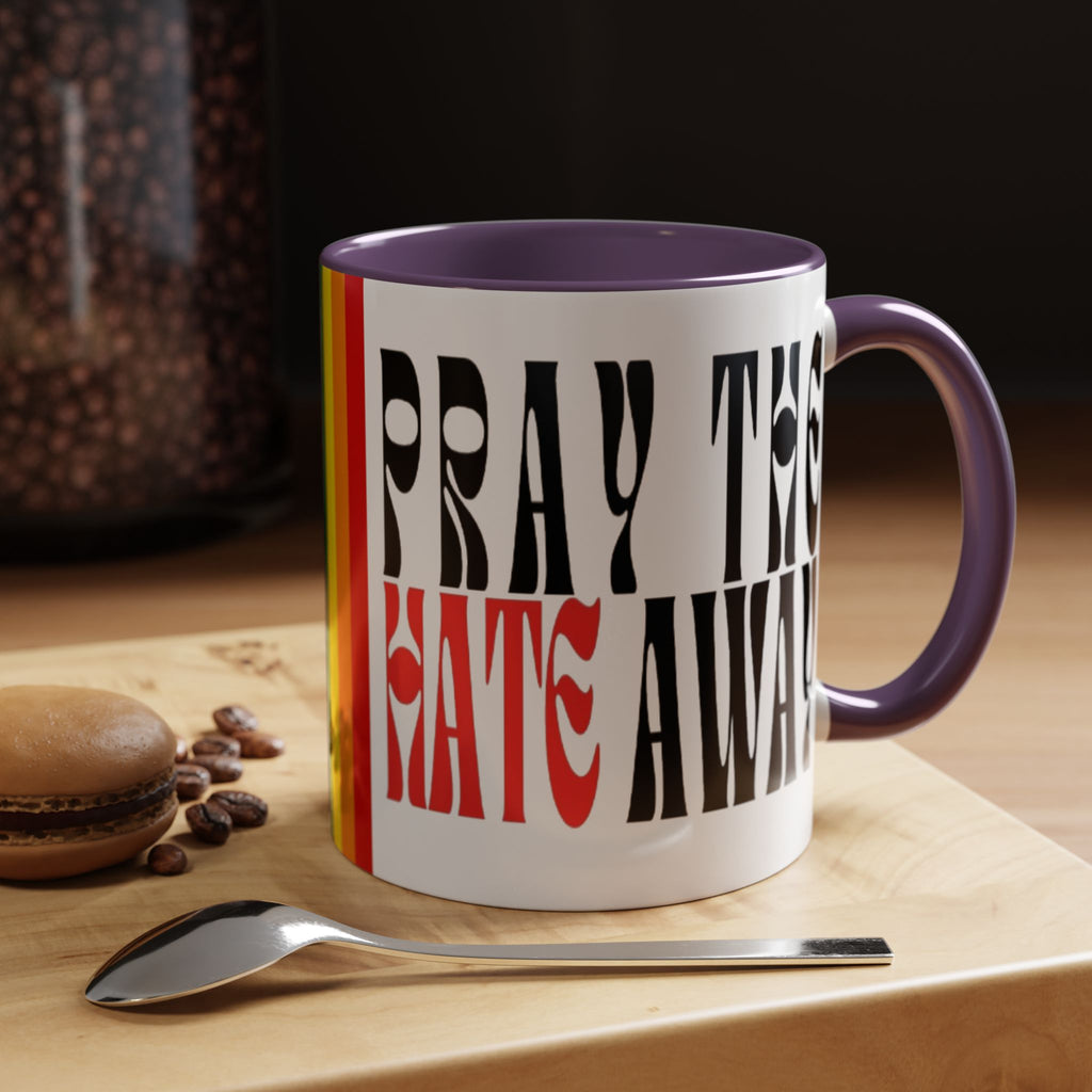 Pray The Hate Away Rainbow Accent Coffee Mug — LGBTQ+ Pride Message 11/15oz