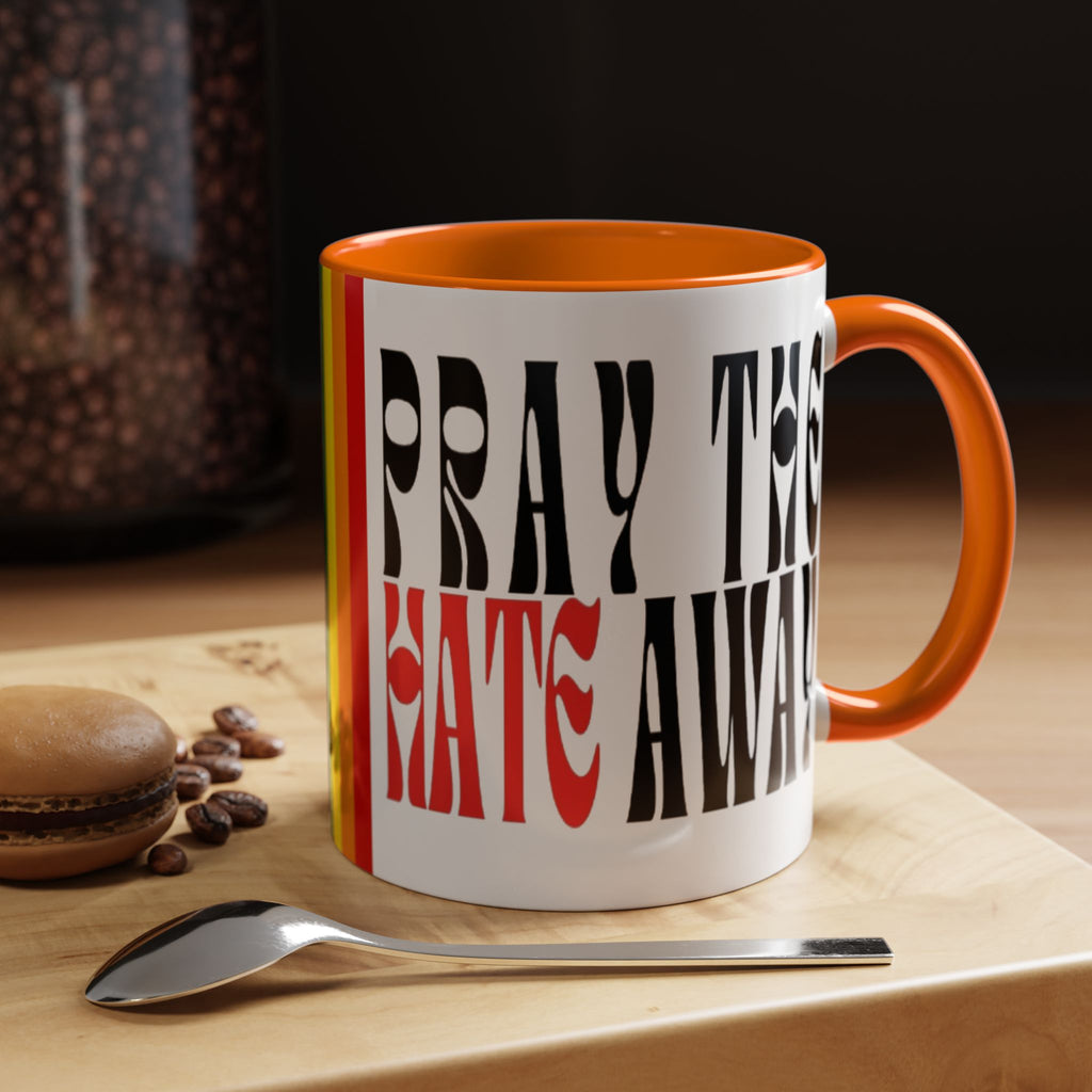 Pray The Hate Away Rainbow Accent Coffee Mug — LGBTQ+ Pride Message 11/15oz