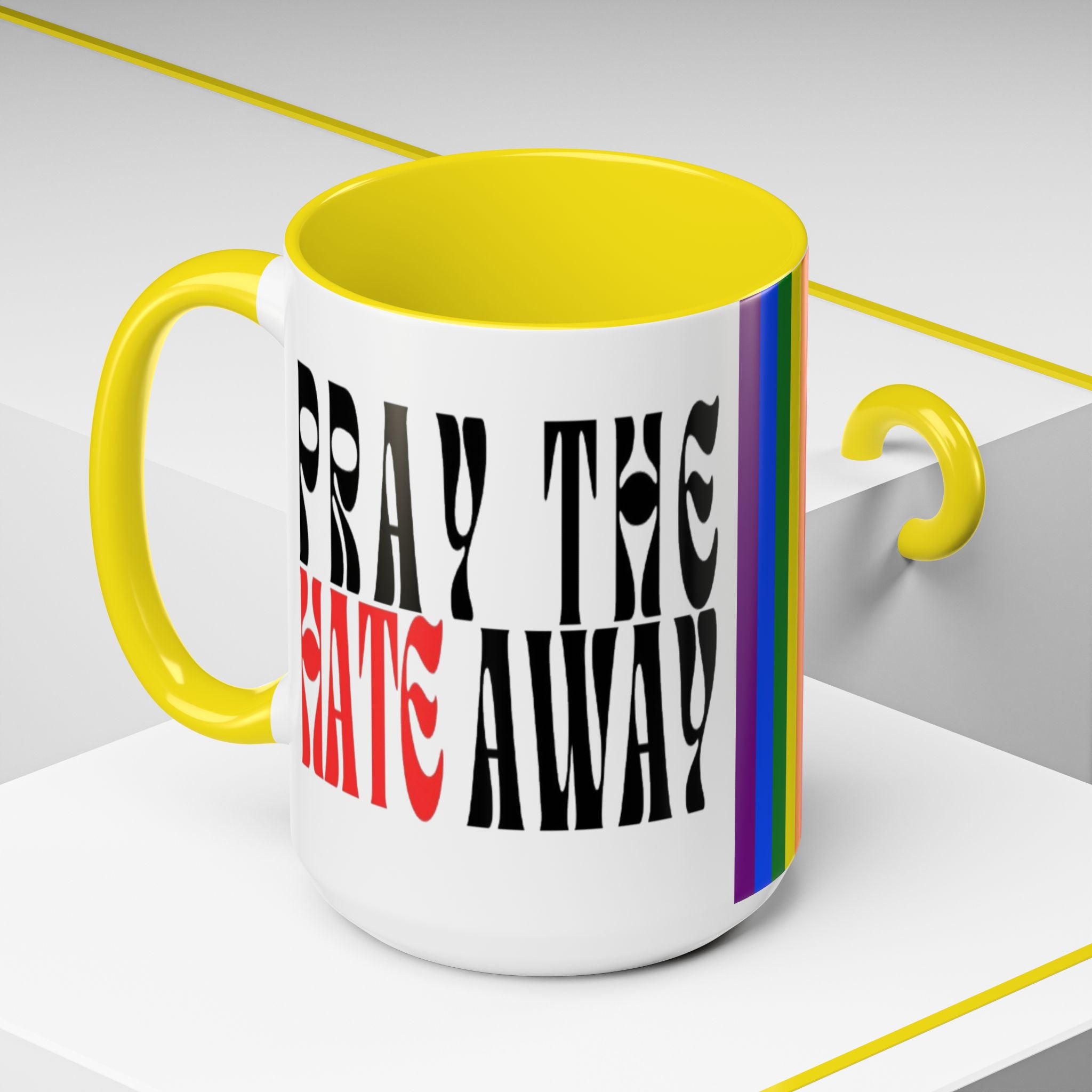 Pray The Hate Away Rainbow Accent Coffee Mug — LGBTQ+ Pride Message 11/15oz