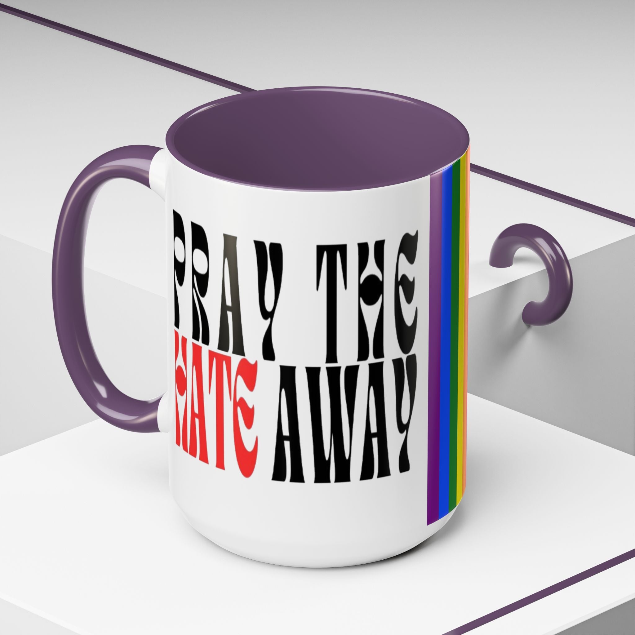 Pray The Hate Away Rainbow Accent Coffee Mug — LGBTQ+ Pride Message 11/15oz