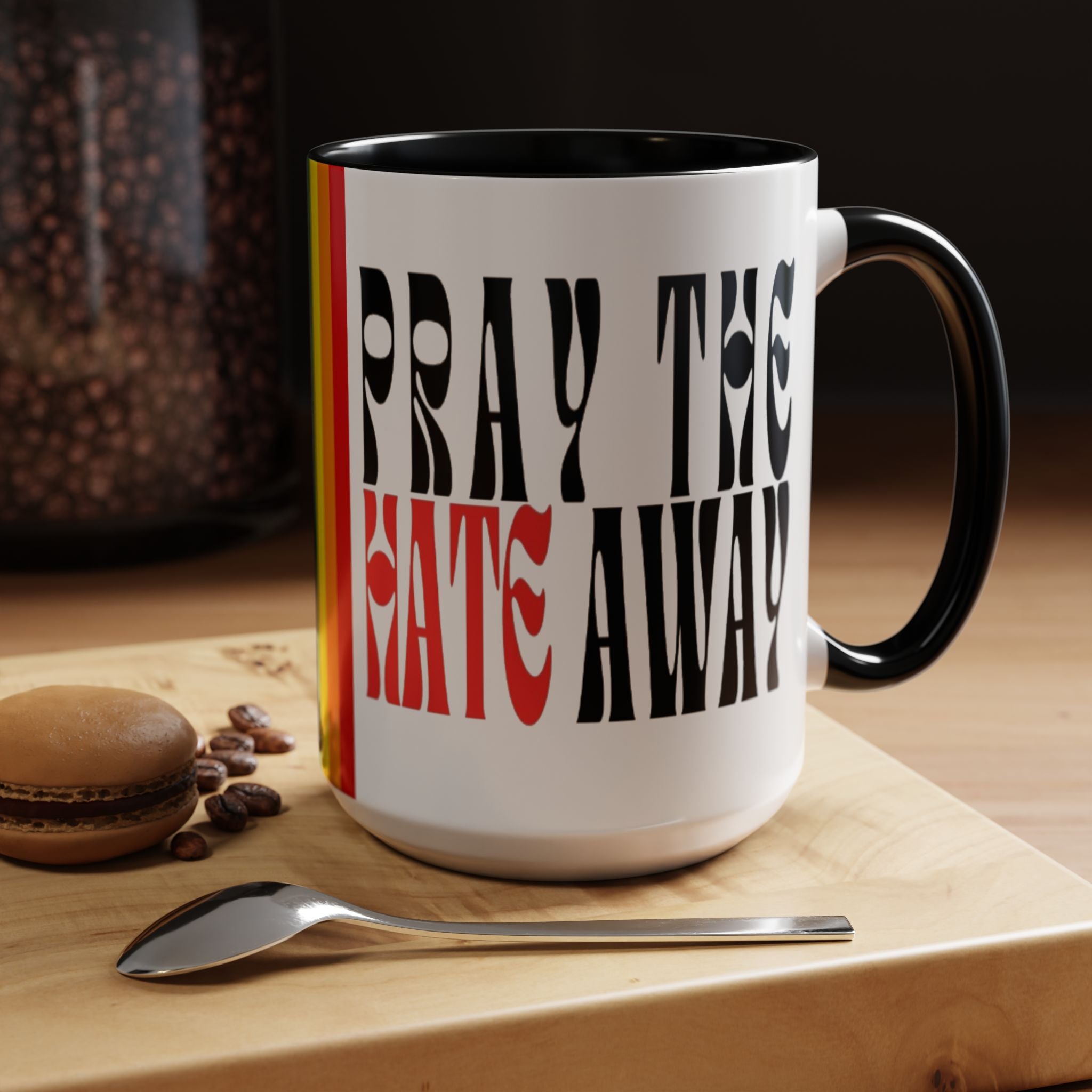 Pray The Hate Away Rainbow Accent Coffee Mug — LGBTQ+ Pride Message 11/15oz