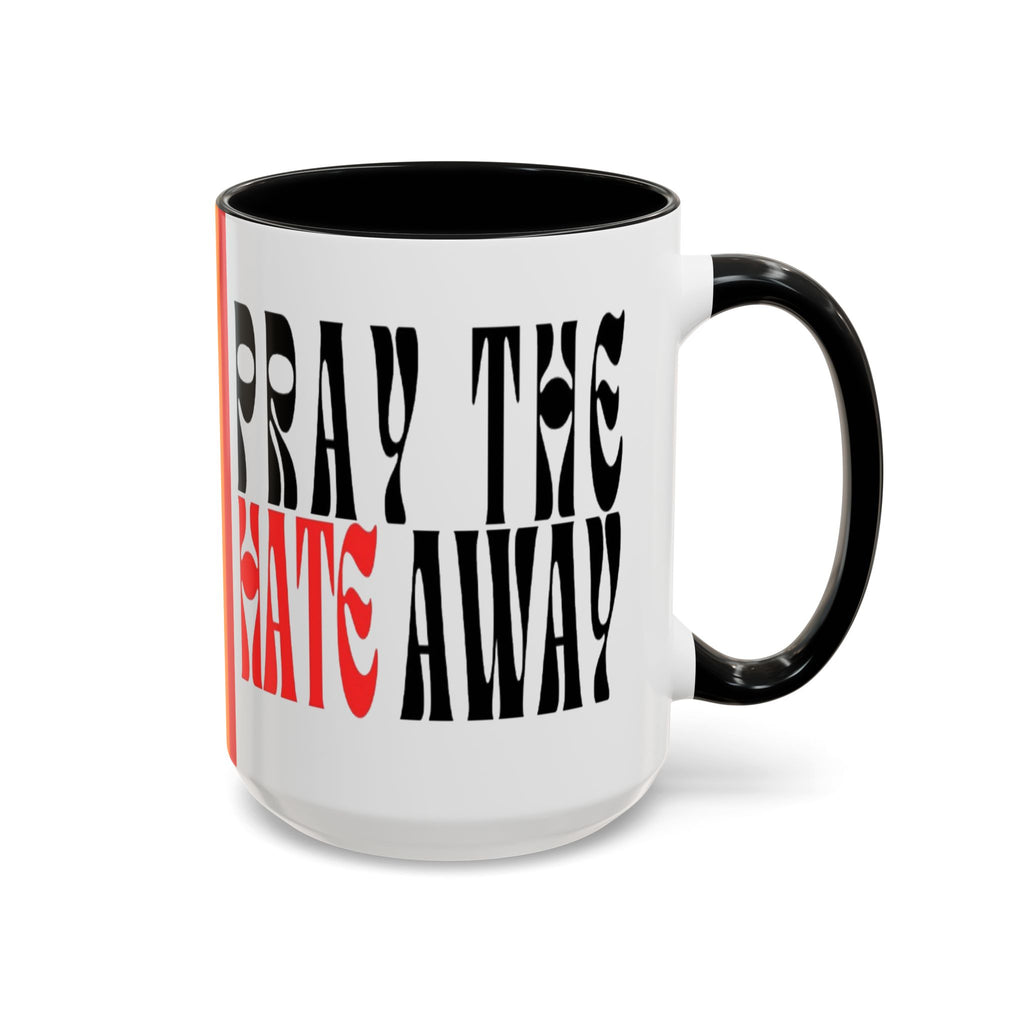 Pray The Hate Away Rainbow Accent Coffee Mug — LGBTQ+ Pride Message 11/15oz