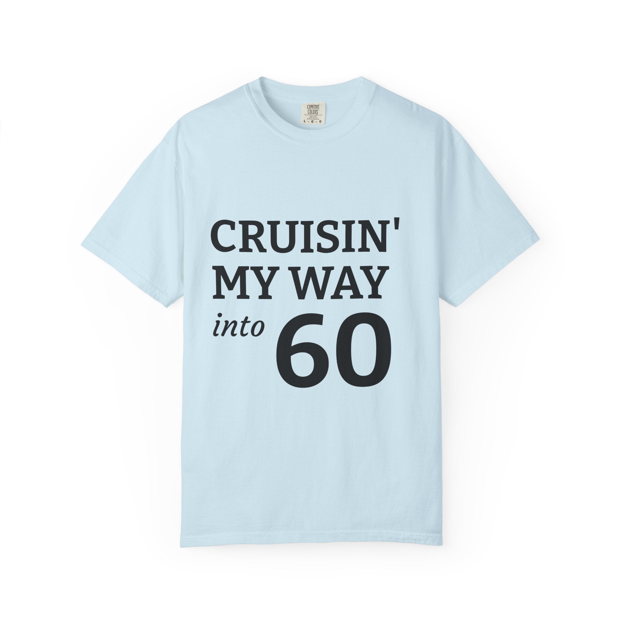 Cruisin' My Way Into 60 T-Shirt — 60th Birthday Gift Tee
