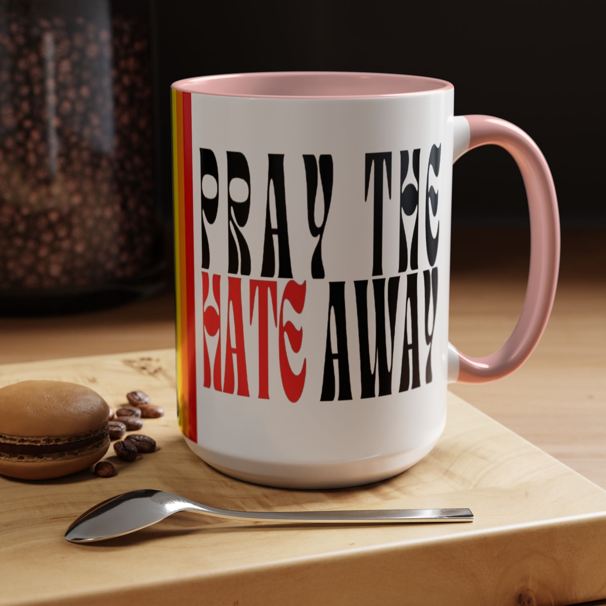 Pray The Hate Away Rainbow Accent Coffee Mug — LGBTQ+ Pride Message 11/15oz