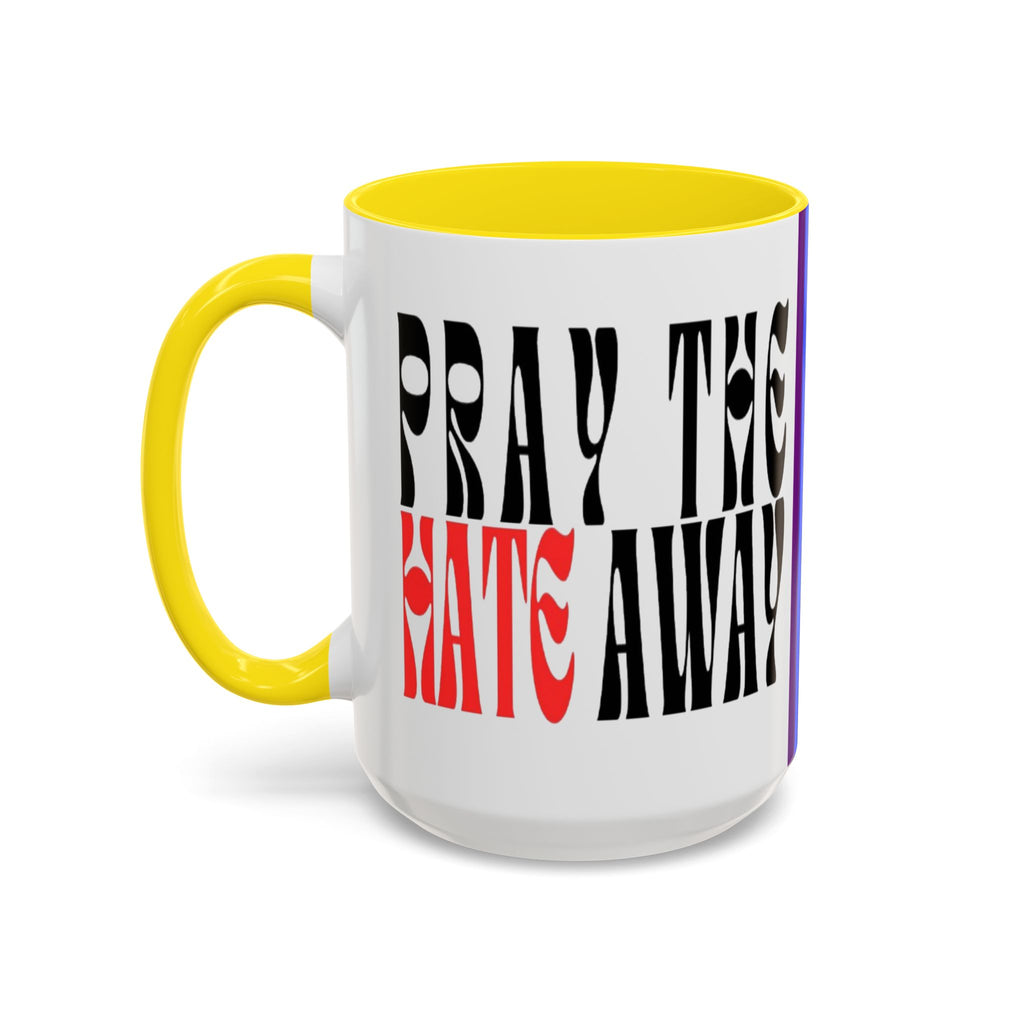 Pray The Hate Away Rainbow Accent Coffee Mug — LGBTQ+ Pride Message 11/15oz