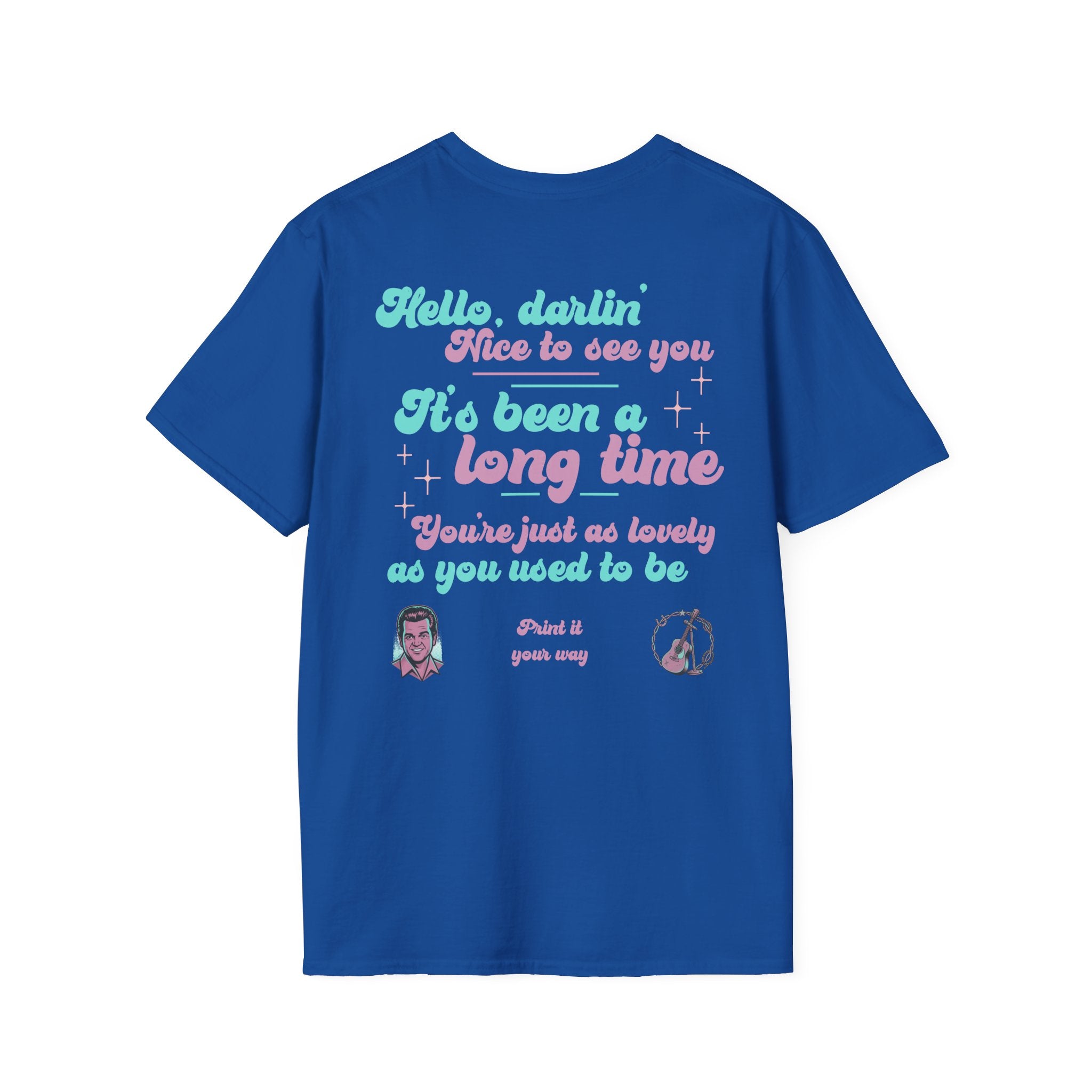 T-Shirt — 'Hello, darlin' It's Been a Long Time' Retro Lyric Tee