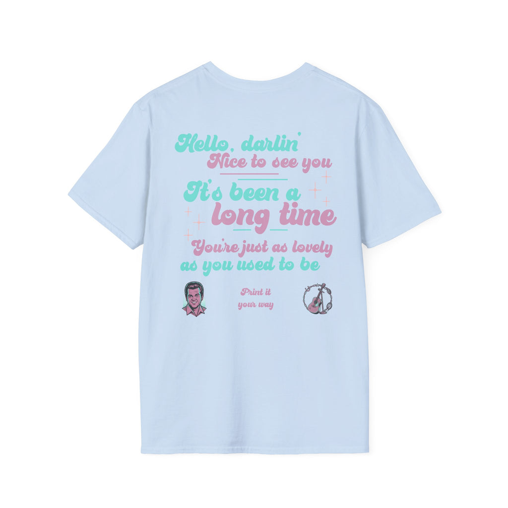 T-Shirt — 'Hello, darlin' It's Been a Long Time' Retro Lyric Tee