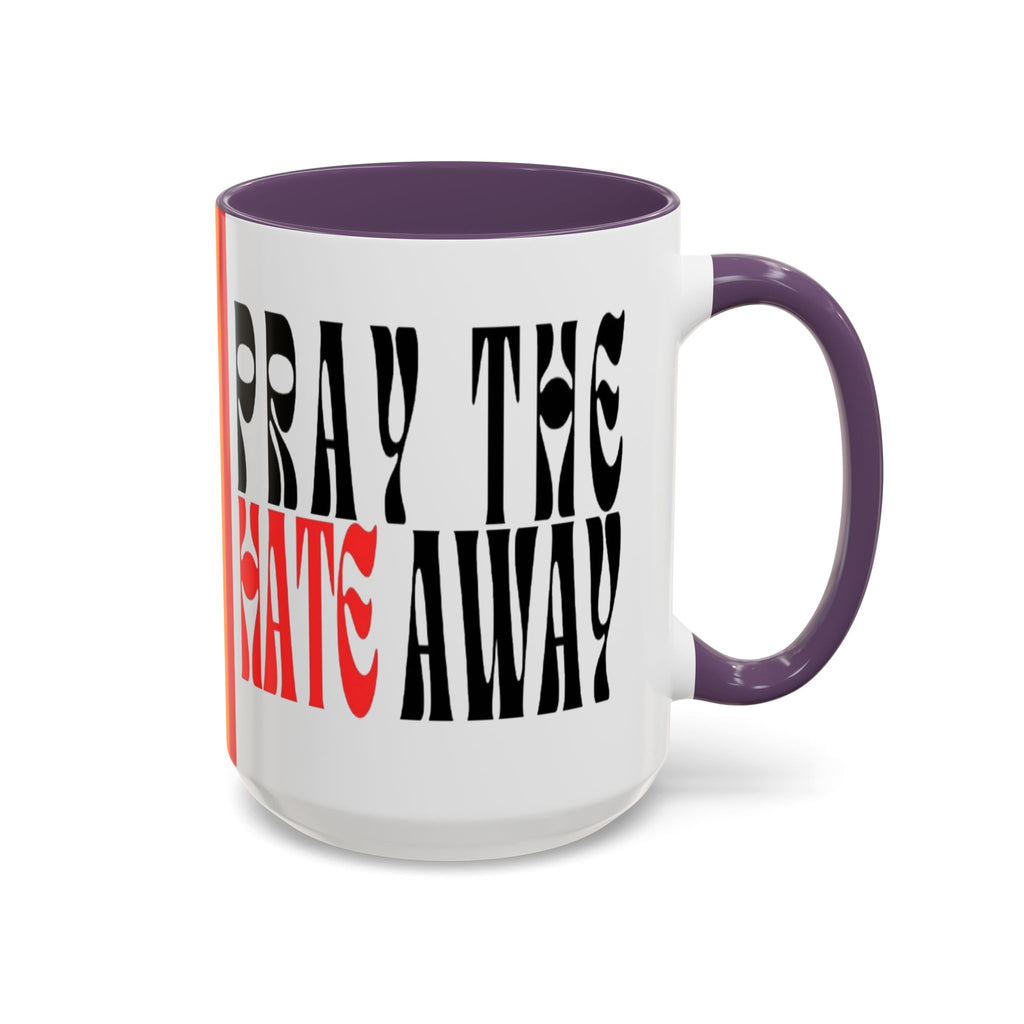 Pray The Hate Away Rainbow Accent Coffee Mug — LGBTQ+ Pride Message 11/15oz