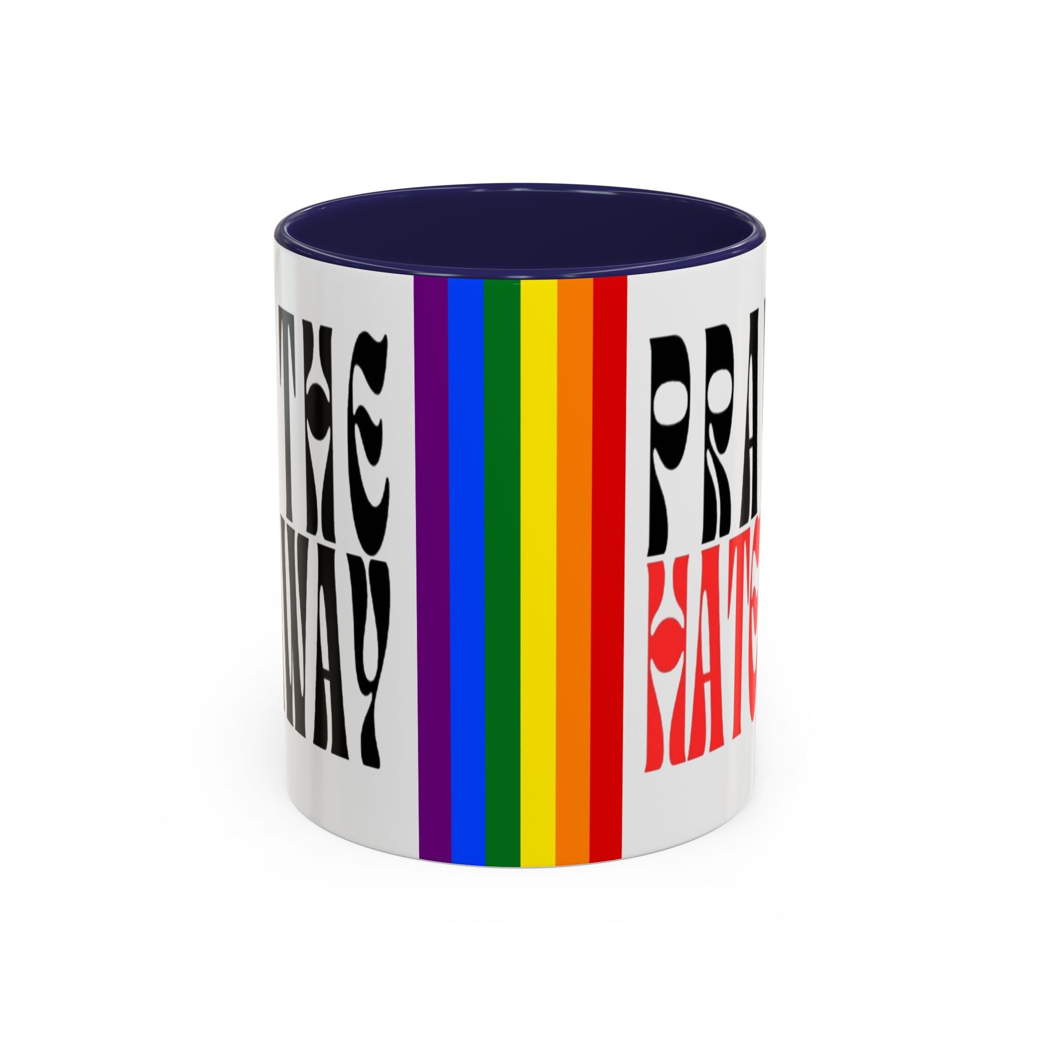 Pray The Hate Away Rainbow Accent Coffee Mug — LGBTQ+ Pride Message 11/15oz