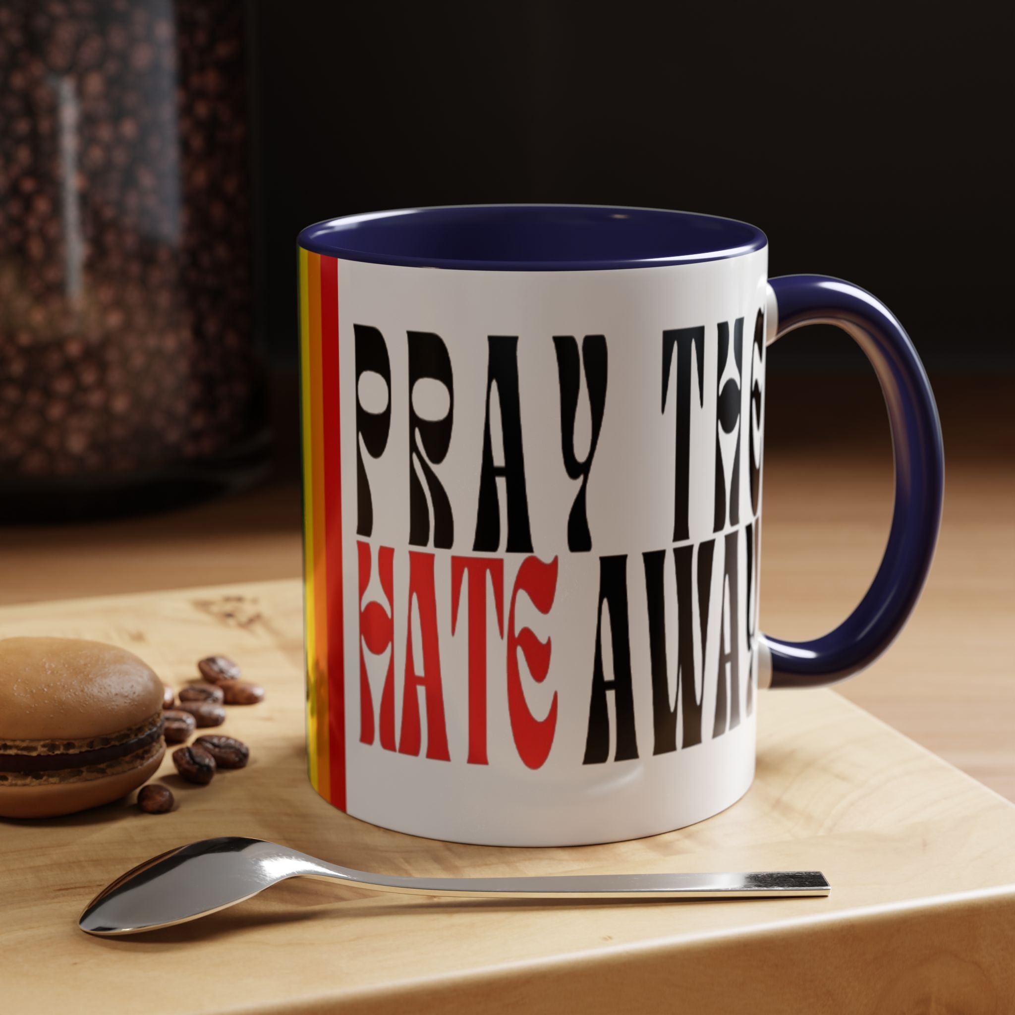 Pray The Hate Away Rainbow Accent Coffee Mug — LGBTQ+ Pride Message 11/15oz