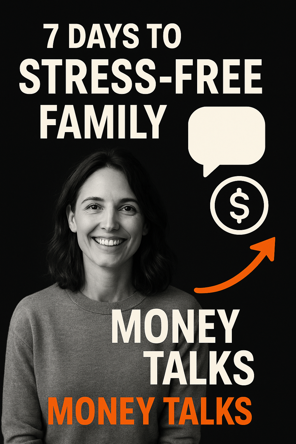 7 Days to Stress-Free Family Money Talks