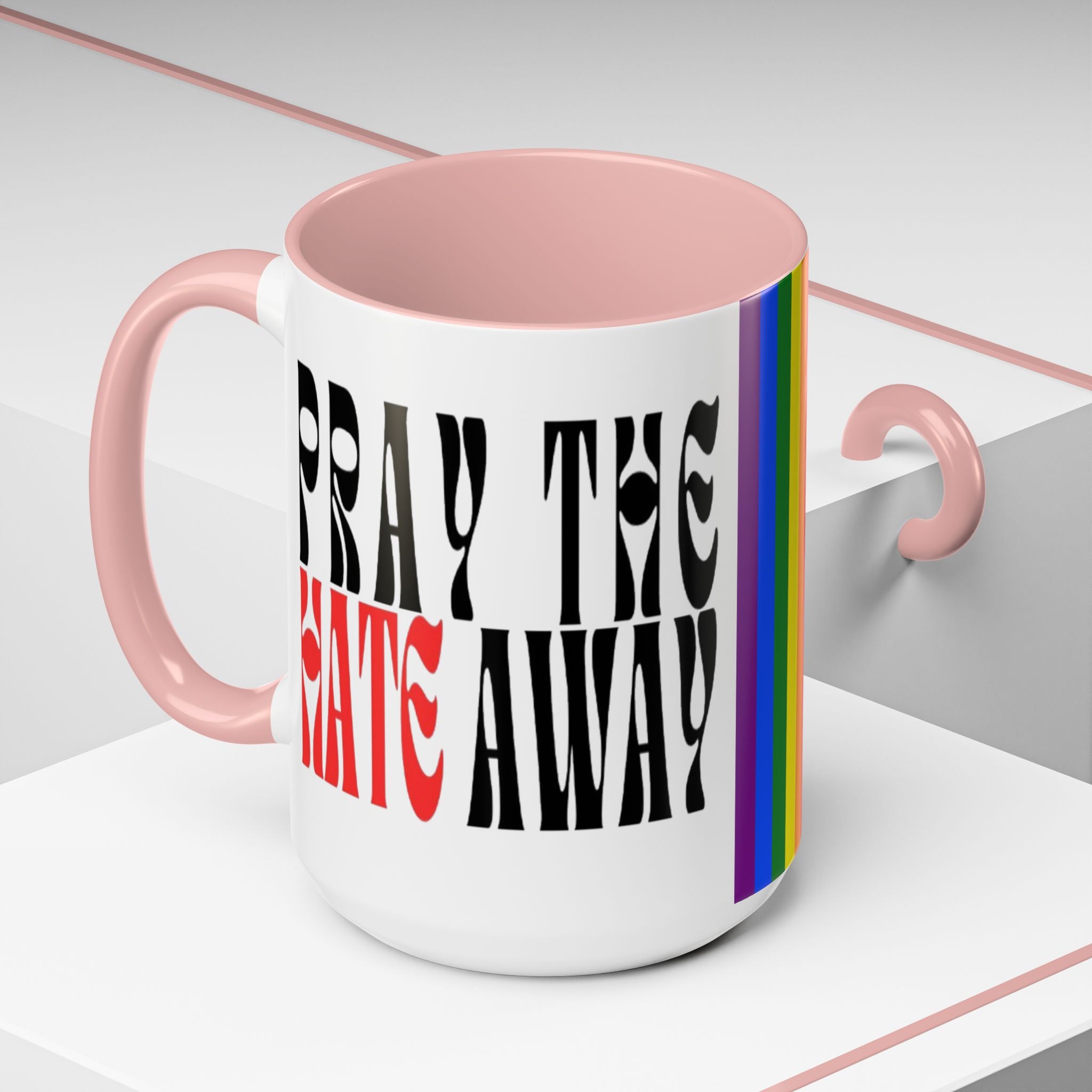 Pray The Hate Away Rainbow Accent Coffee Mug — LGBTQ+ Pride Message 11/15oz