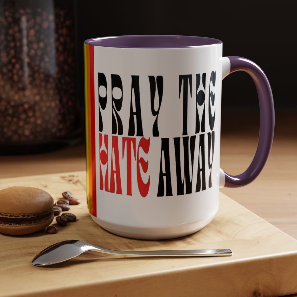 Pray The Hate Away Rainbow Accent Coffee Mug — LGBTQ+ Pride Message 11/15oz