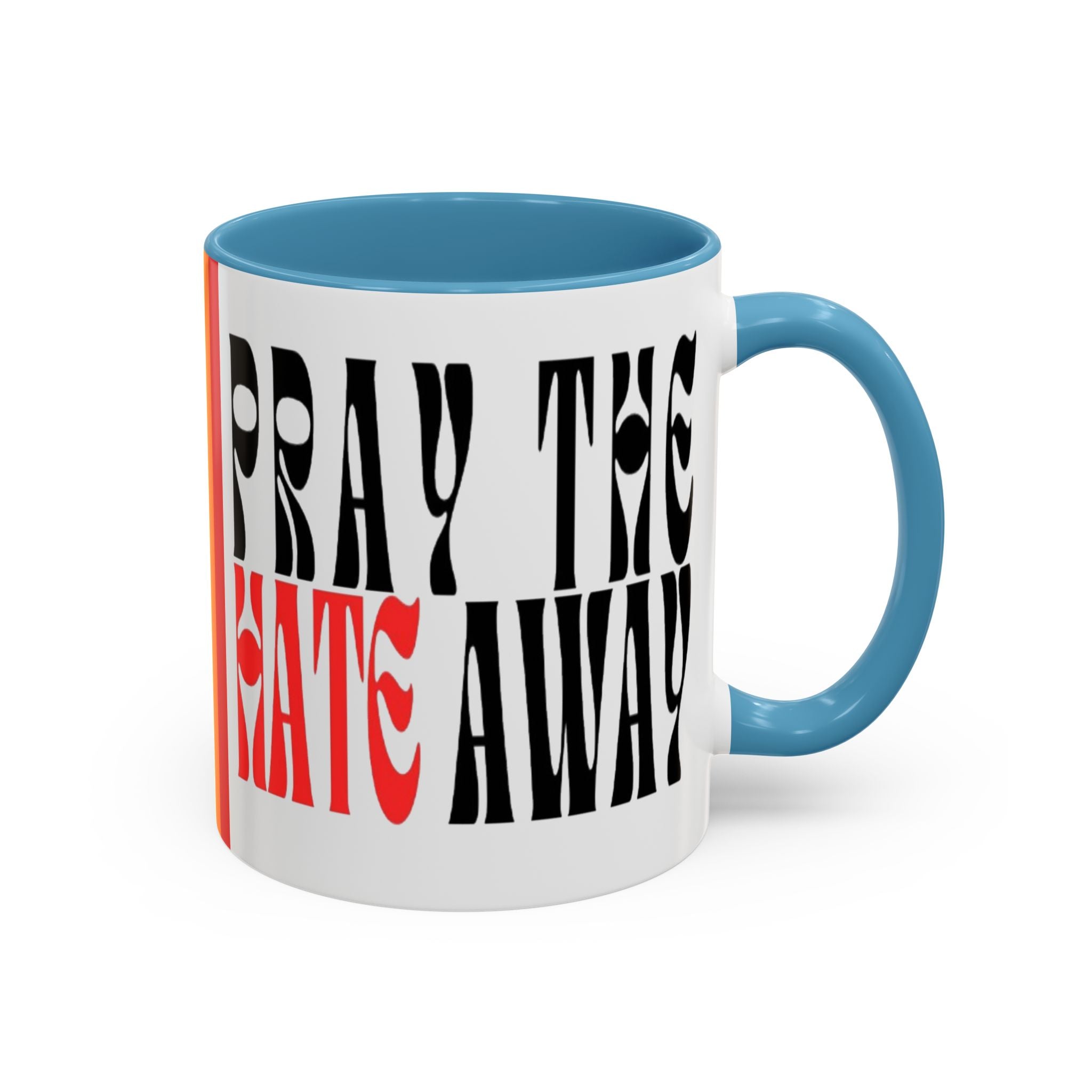 Pray The Hate Away Rainbow Accent Coffee Mug — LGBTQ+ Pride Message 11/15oz